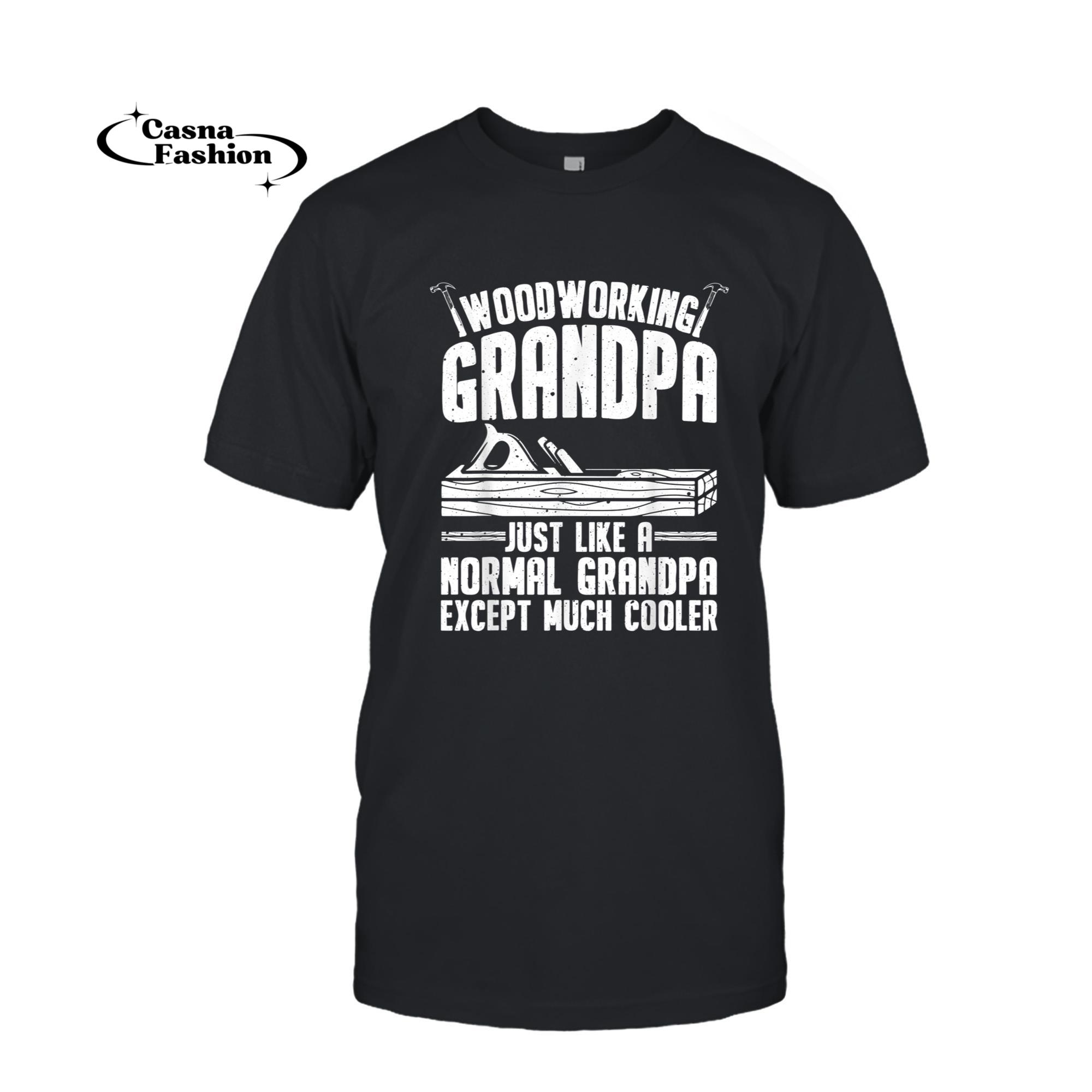 casnafashion_T-shirt_Funny Woodworking For Woodwork Grandpa Dad Men Woodworker T-Shirt_T-shirt_Black