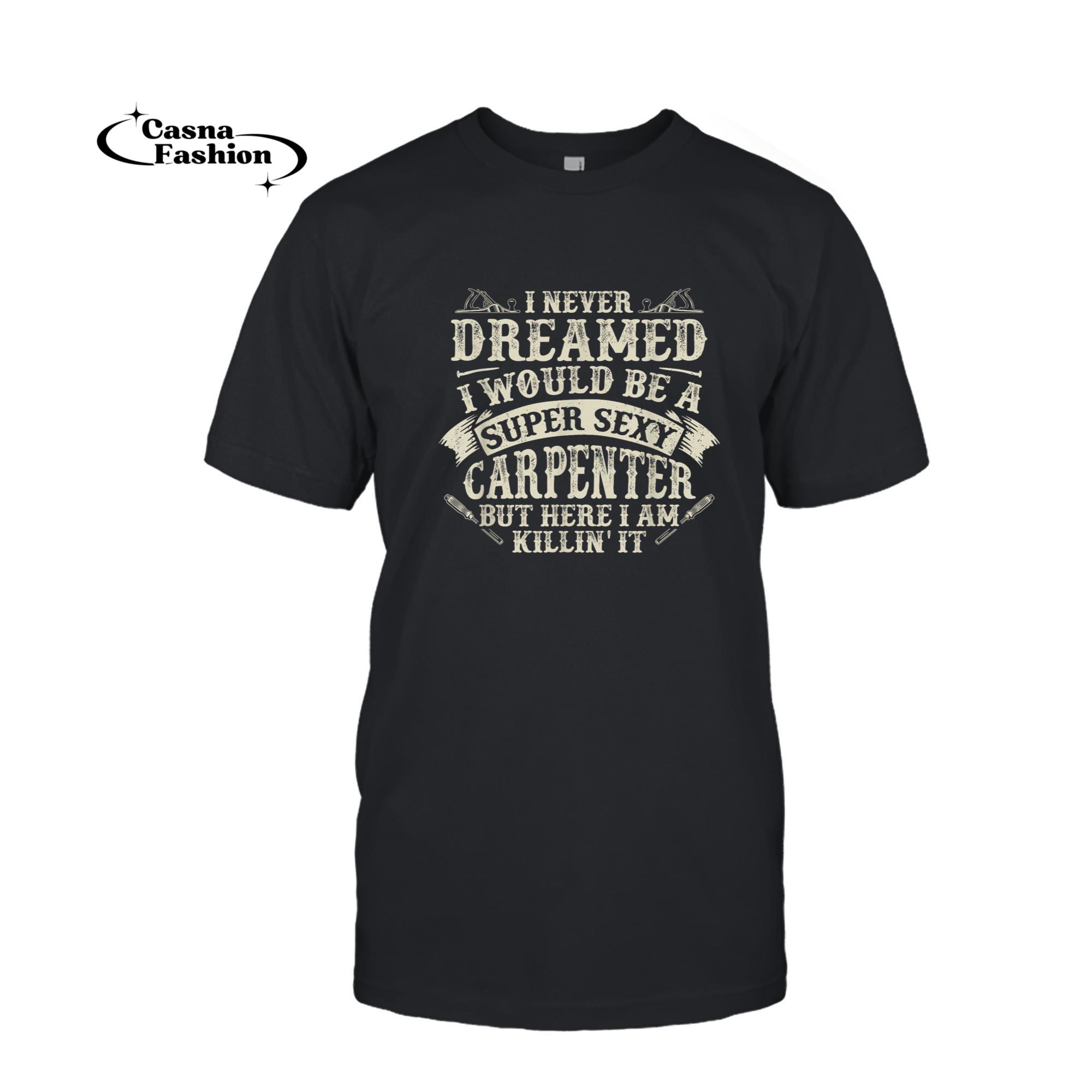 casnafashion_T-shirt_Funny Woodworking Graphic for Women Men Super Sexy Carpenter T-Shirt_T-shirt_Black