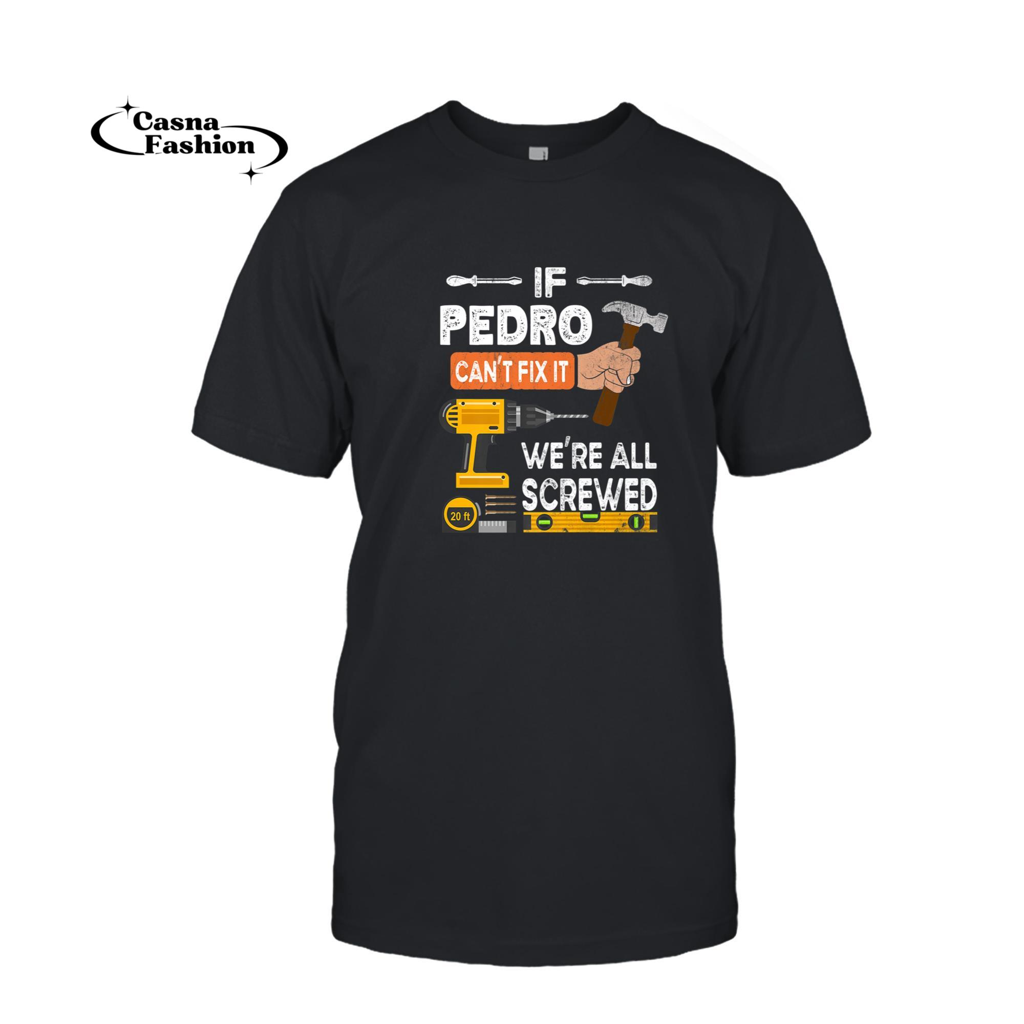 casnafashion_T-shirt_Funny if Pedro can't fix it no one can handyman carpenter Premium T-Shirt_T-shirt_Black