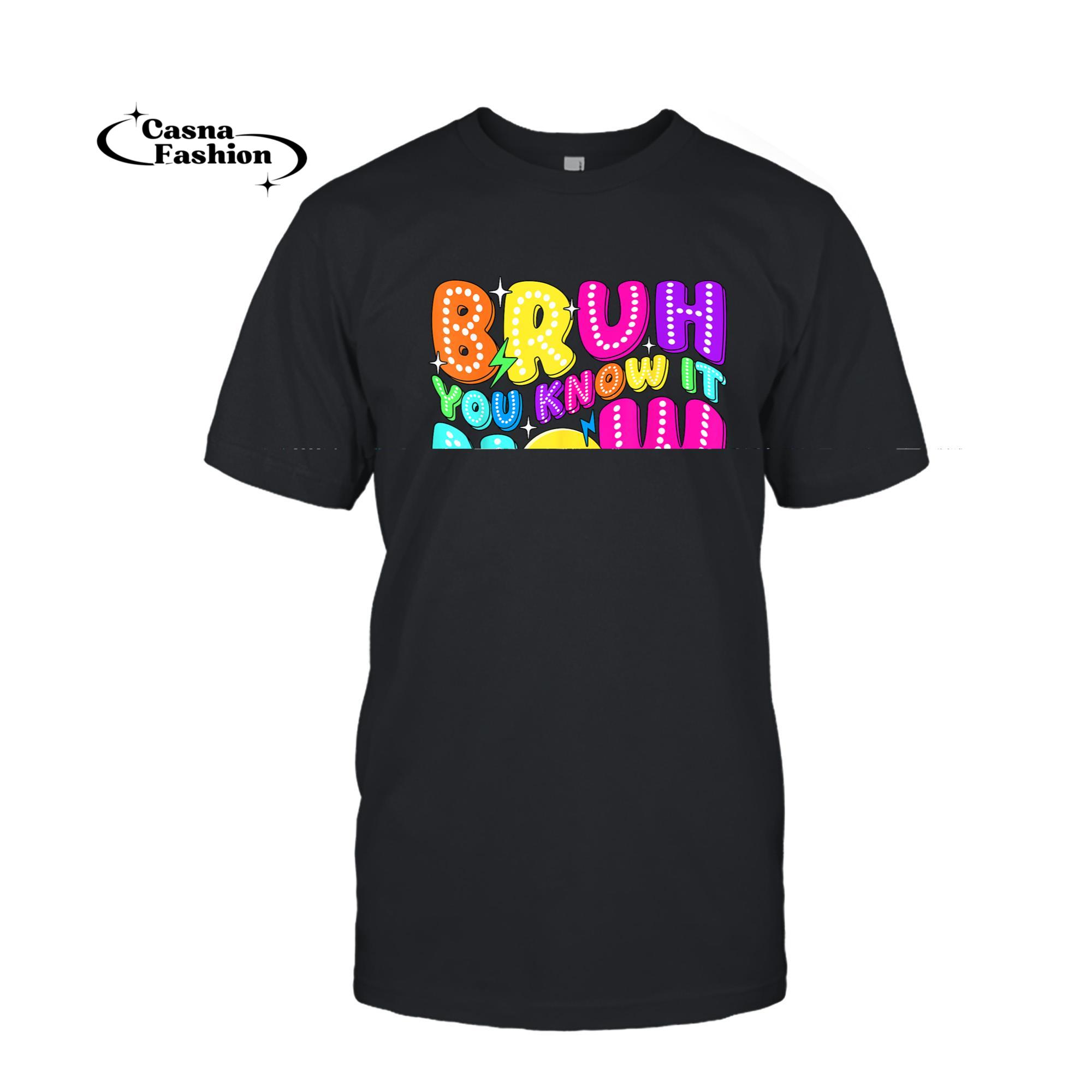 casnafashion_T-shirt_Groovy Bruh Meme Testing Day Teacher You Know It Now Show It T-Shirt_T-shirt_Black