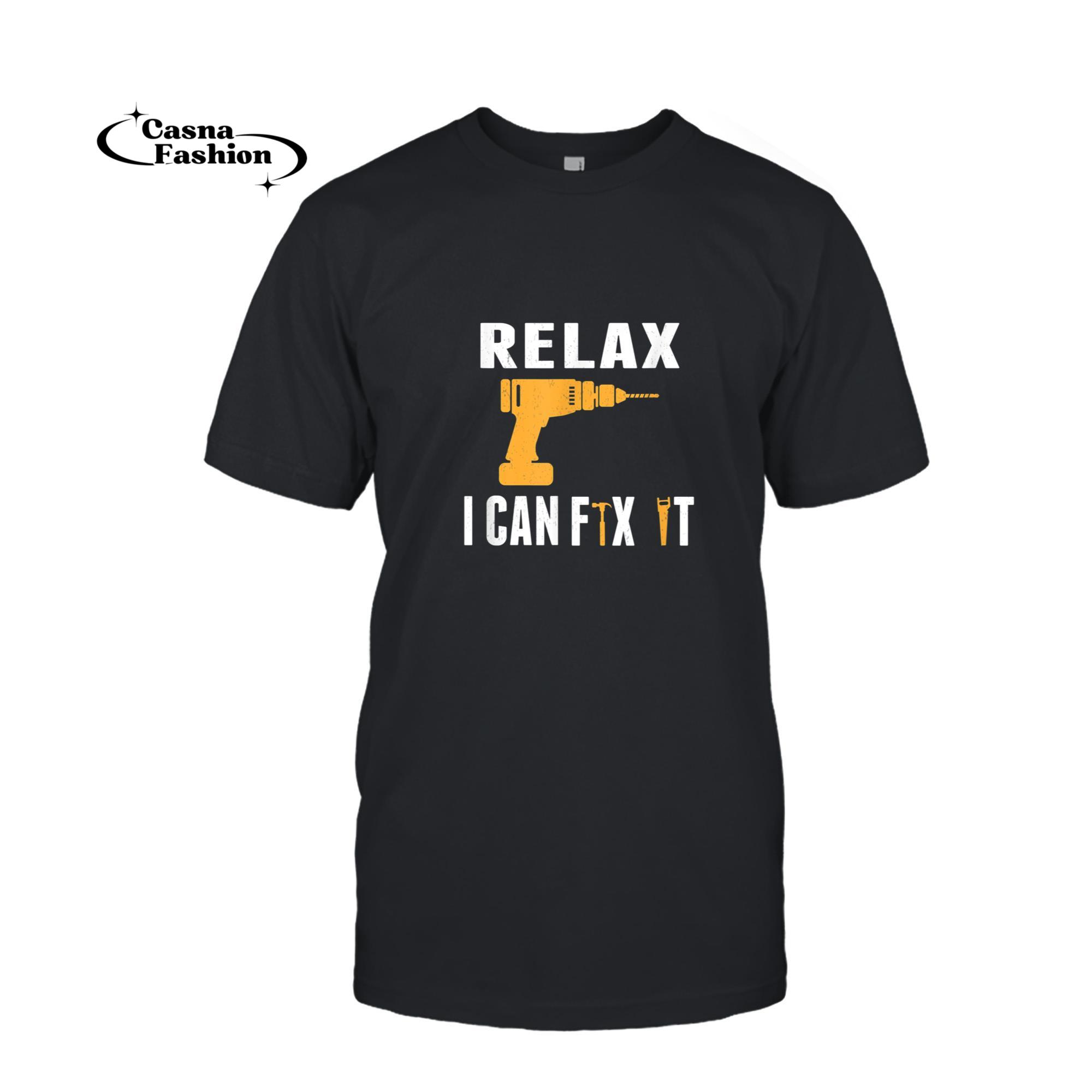 casnafashion_T-shirt_Humor Relax I Can Fix It Funny Carpenter Handyman Gift T-Shirt_T-shirt_Black