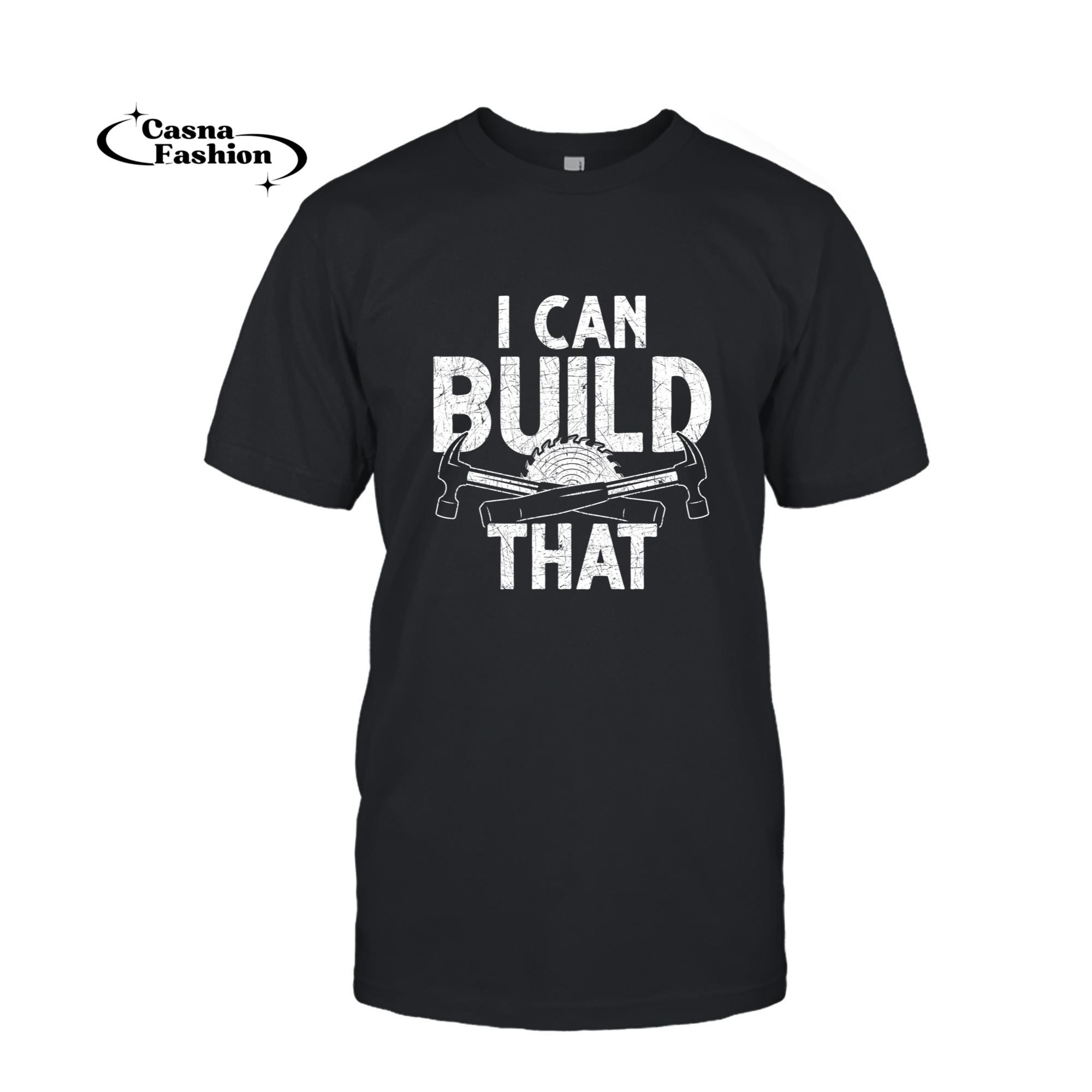 casnafashion_T-shirt_I Can Build That Funny Carpentry Woodworker Carpenter Long Sleeve T-Shirt_T-shirt_Black