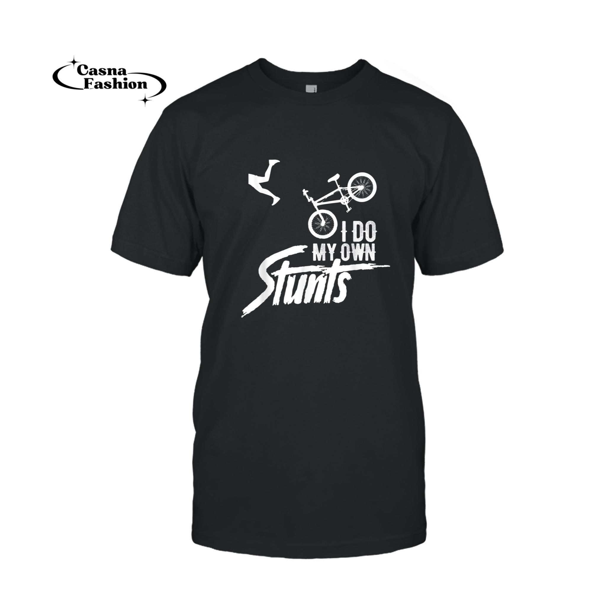 casnafashion_T-shirt_I Do My Own Stunts Bicycle Biker Cyclist Bike Riding T-Shirt_T-shirt_Black