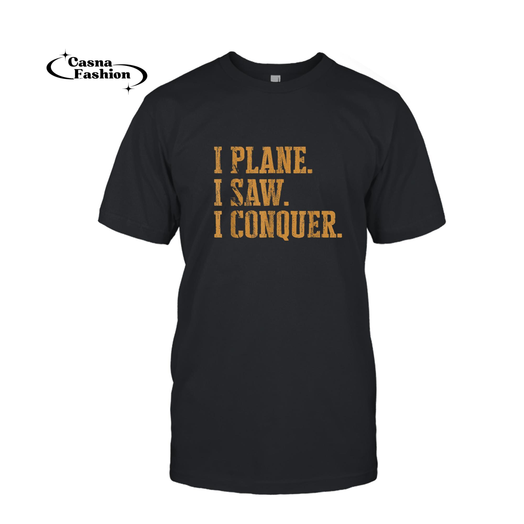 casnafashion_T-shirt_I Plane Saw Conquer Woodworking Cabinet Maker Woodworker T-Shirt_T-shirt_Black