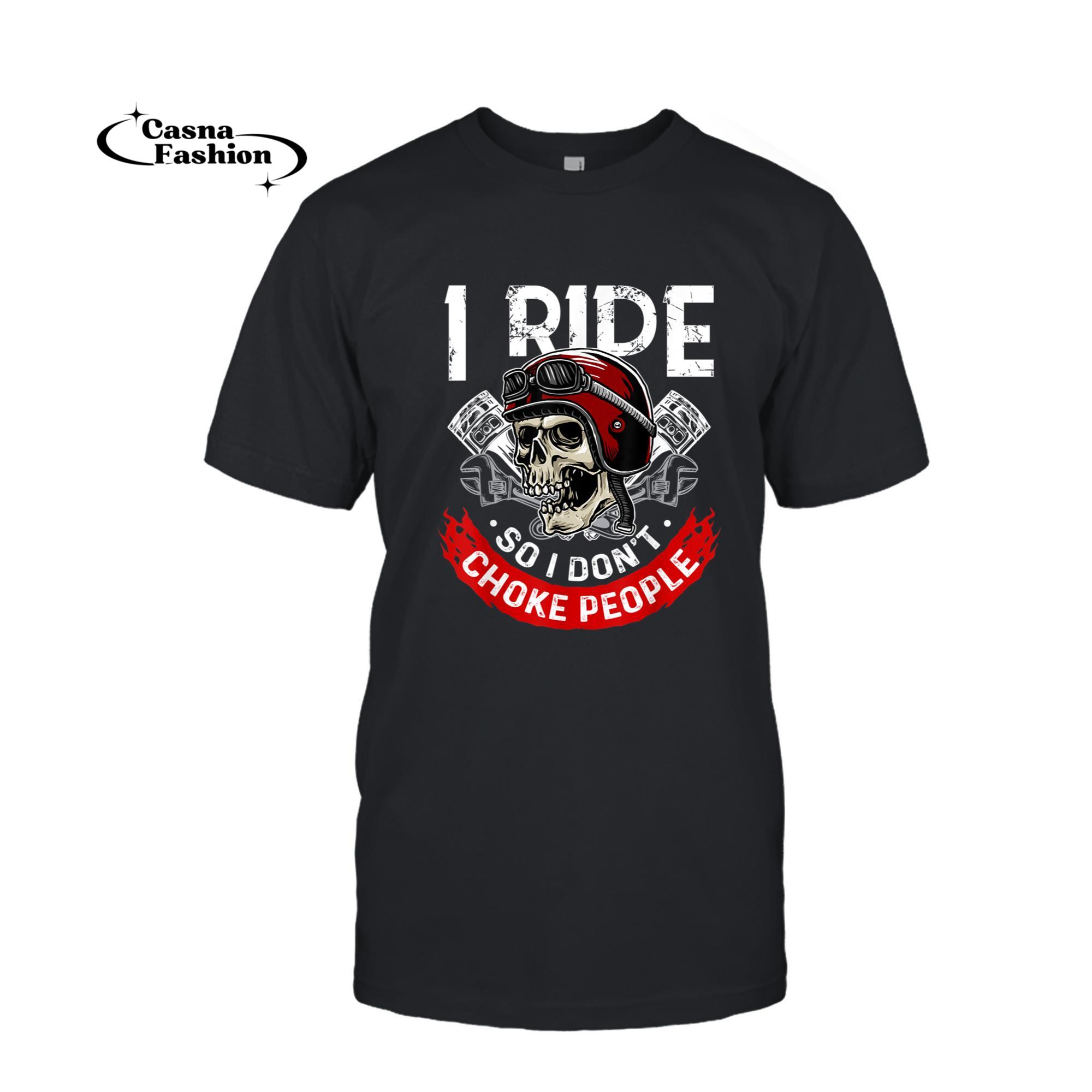 casnafashion_T-shirt_I Ride So I Don't Choke People Funny Biker T-Shirt_T-shirt_Black