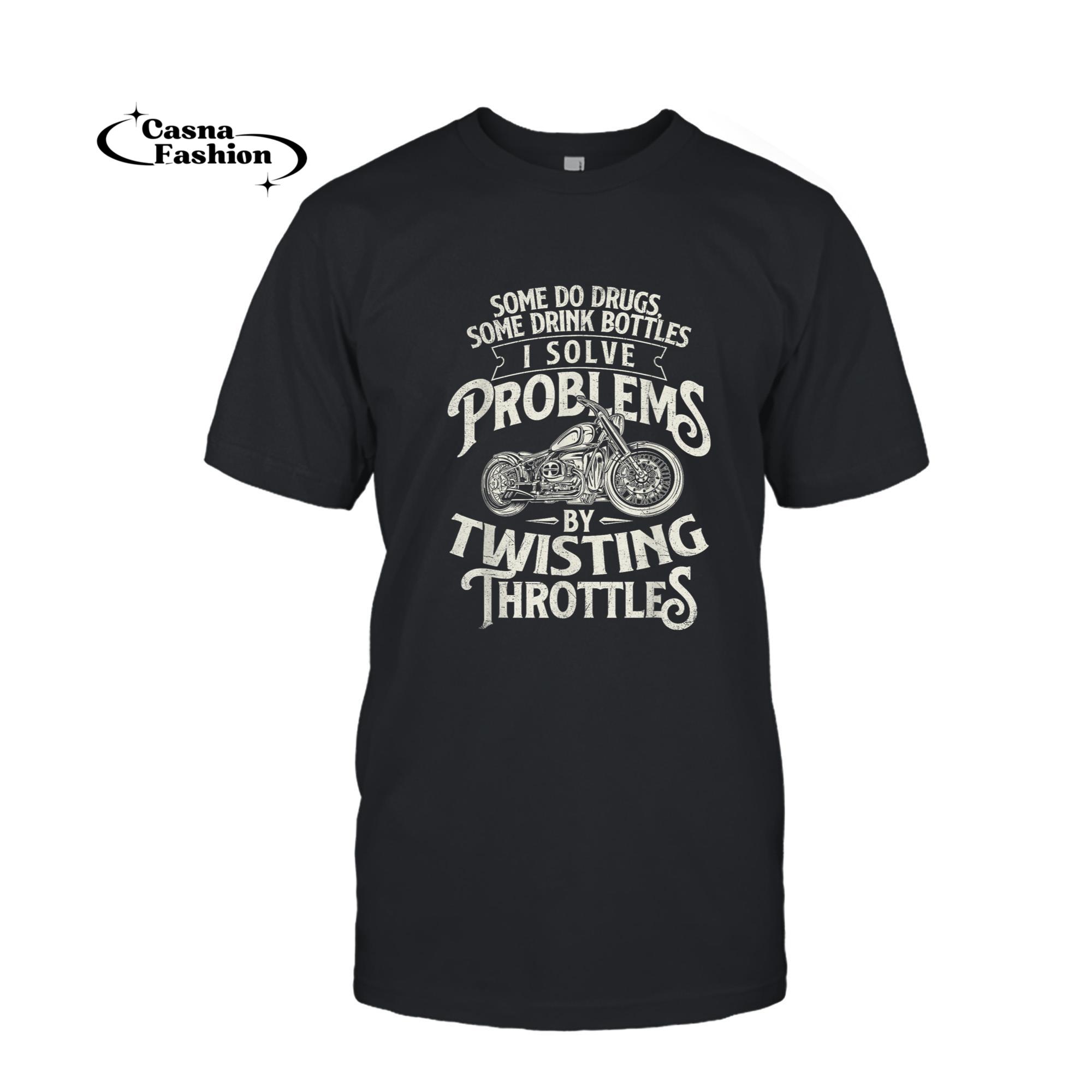 casnafashion_T-shirt_I Solve Problems By Twisting Throttles - Biker Motorcycle T-Shirt_T-shirt_Black