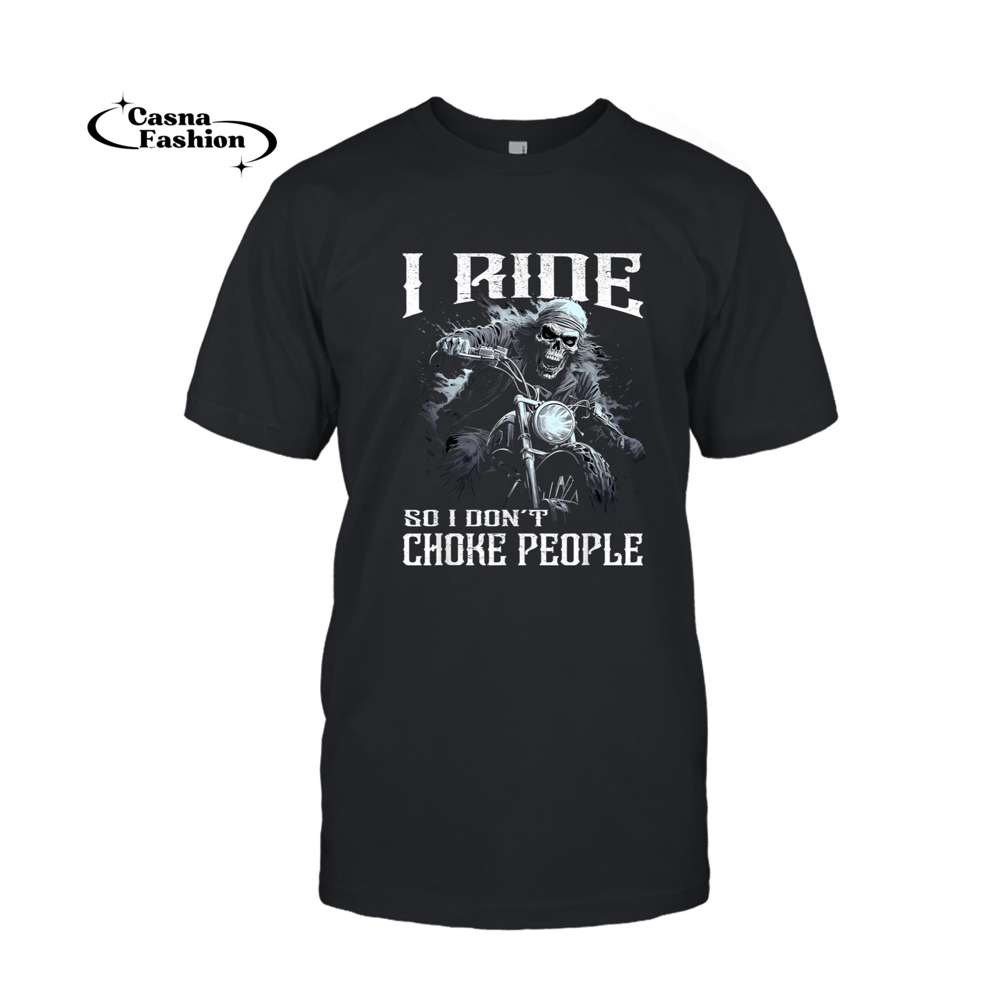 casnafashion_T-shirt_I ride so I Don`t Choke people _ motorcyclist T-Shirt_T-shirt_Black