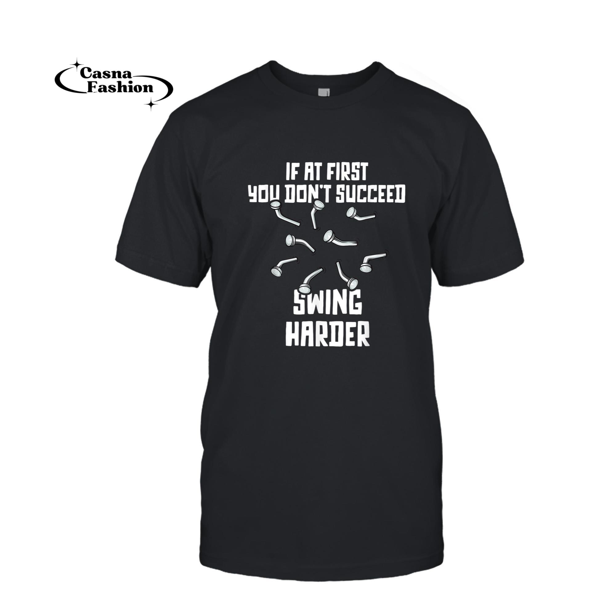 casnafashion_T-shirt_If Don't Succeed Swing It Harder Funny Carpenter Handyman T-Shirt_T-shirt_Black