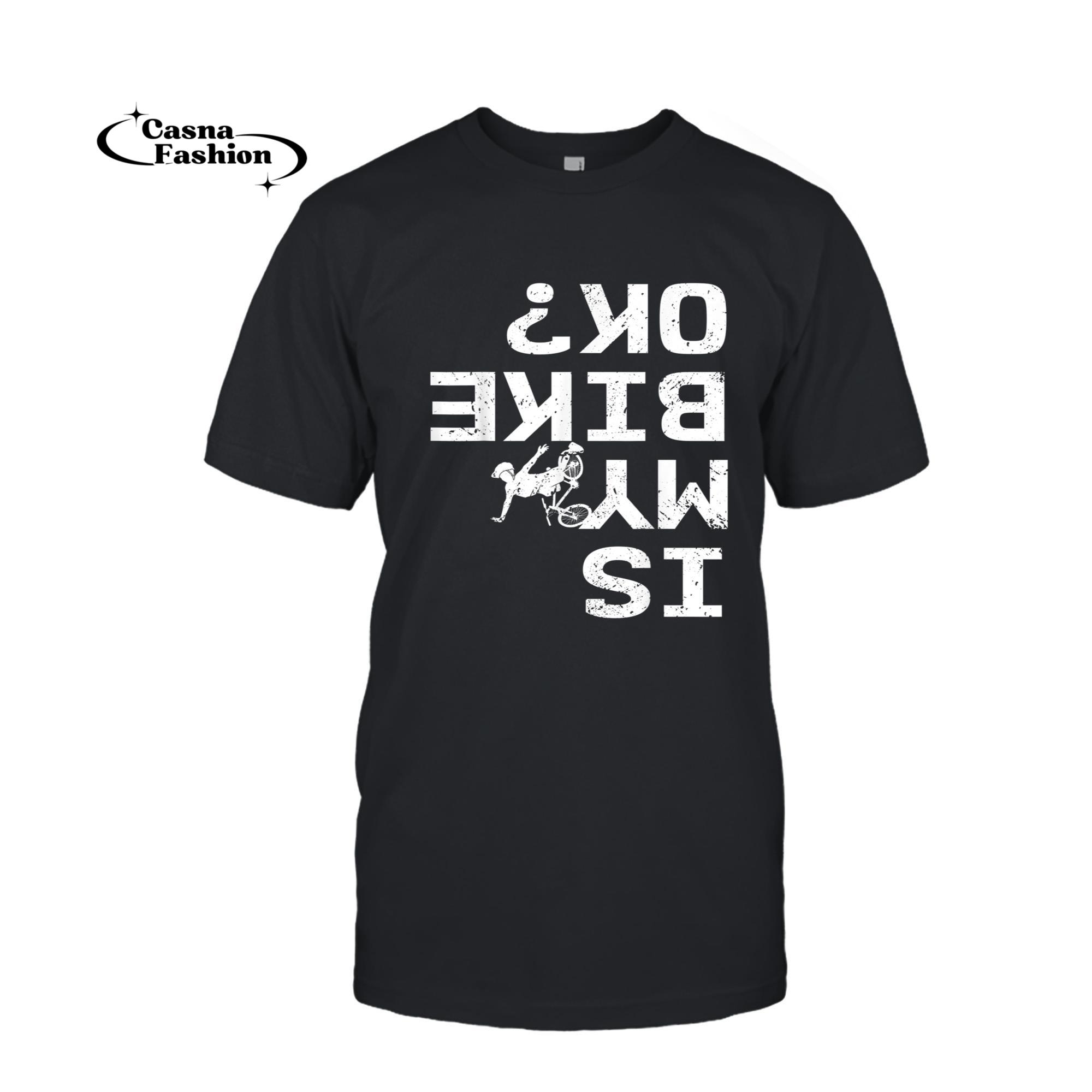 casnafashion_T-shirt_Is My Bike Ok Funny Sarcastic BMX Biker Cycling Cyclist T-Shirt_T-shirt_Black