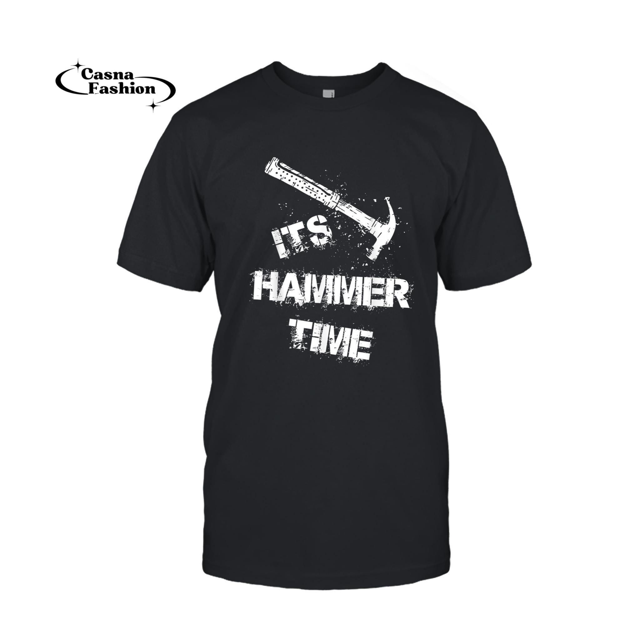 casnafashion_T-shirt_Its Hammer Time Gift for a carpenter or tradesmen T-Shirt_T-shirt_Black