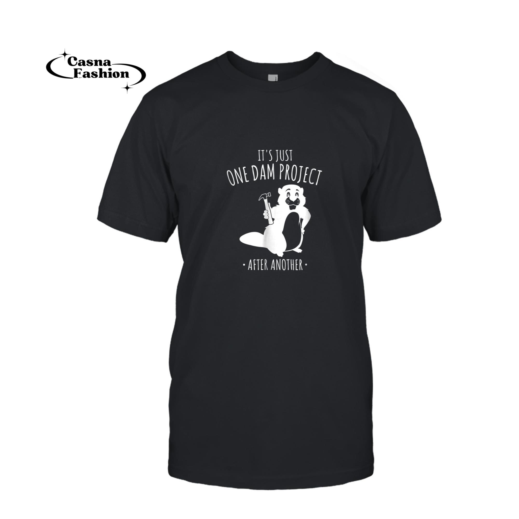 casnafashion_T-shirt_It's Just One Dam Project After Another T-Shirt Handyman_T-shirt_Black