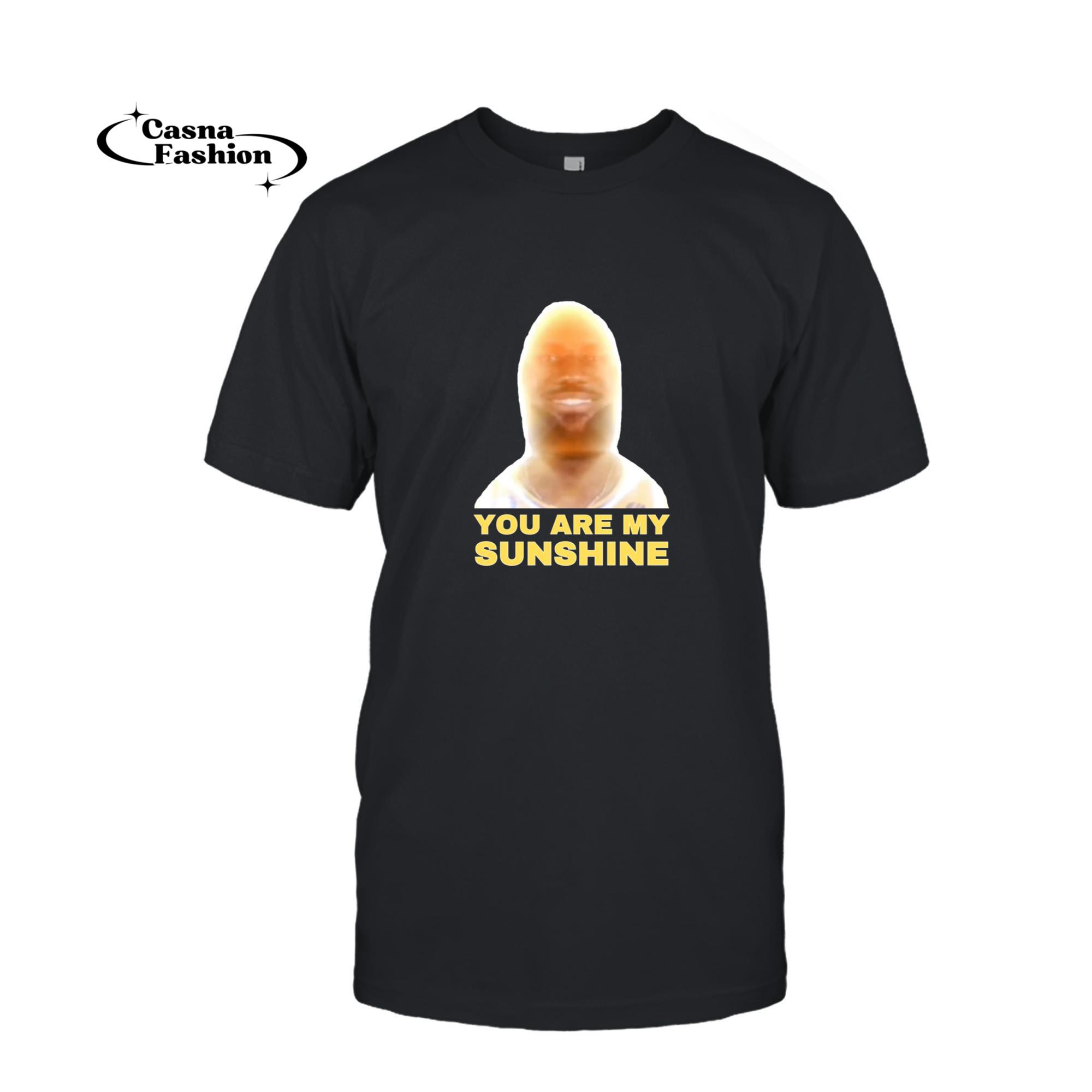 casnafashion_T-shirt_James Meme You Are My Sunshine Funny Joke For Men and Women Long Sleeve T-Shirt_T-shirt_Black