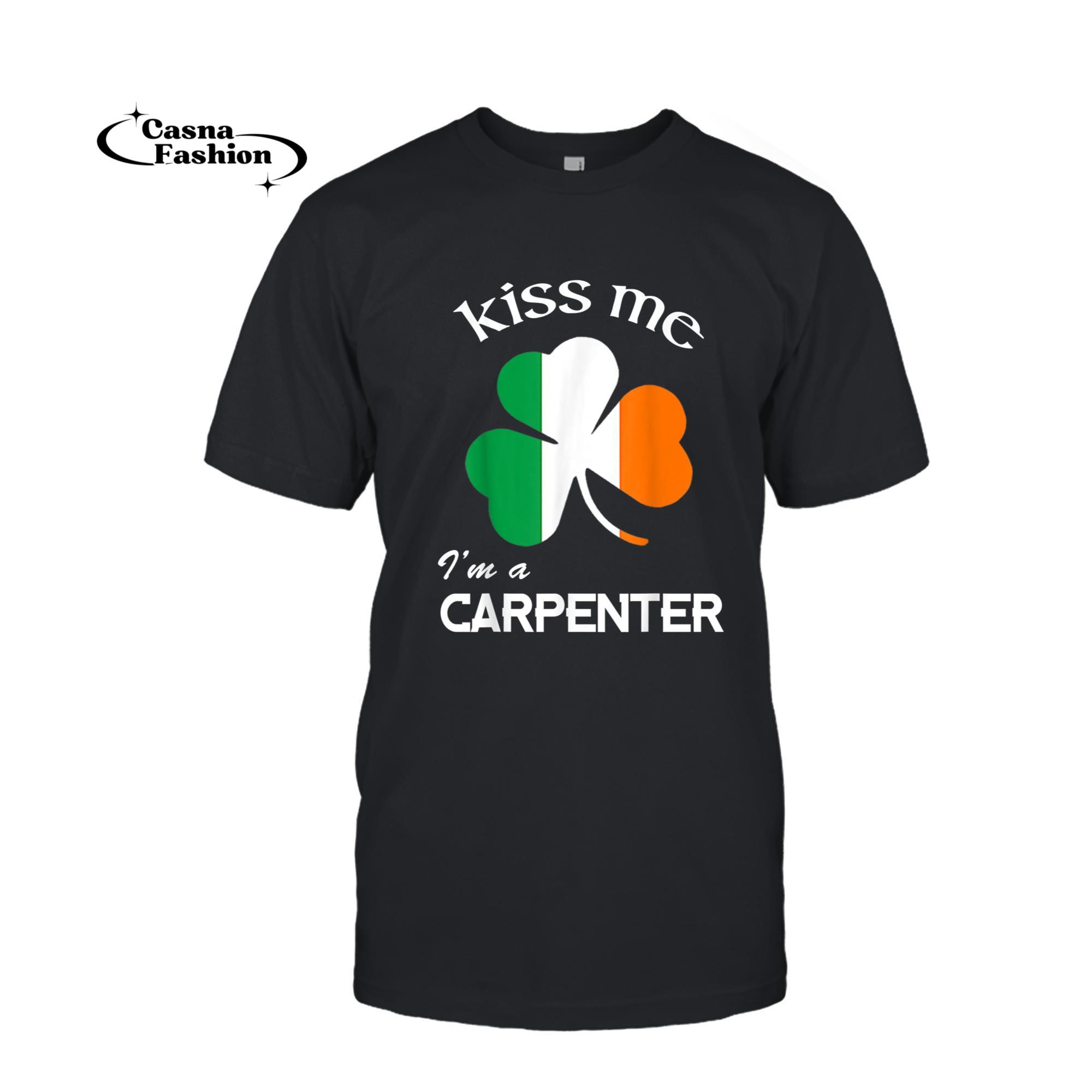 casnafashion_T-shirt_Kiss Me I'm a Carpenter Shamrock St. Patrick's Day T-Shirt_T-shirt_Black