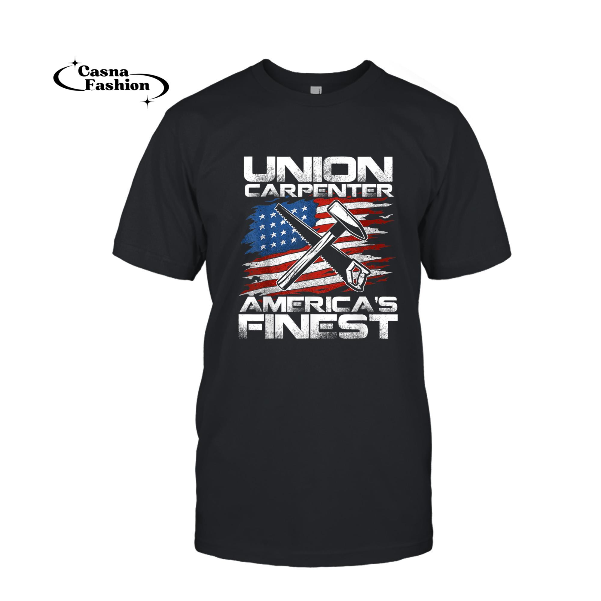 casnafashion_T-shirt_Labor Day Union Carpenter America's Finest 2021 T-Shirt_T-shirt_Black