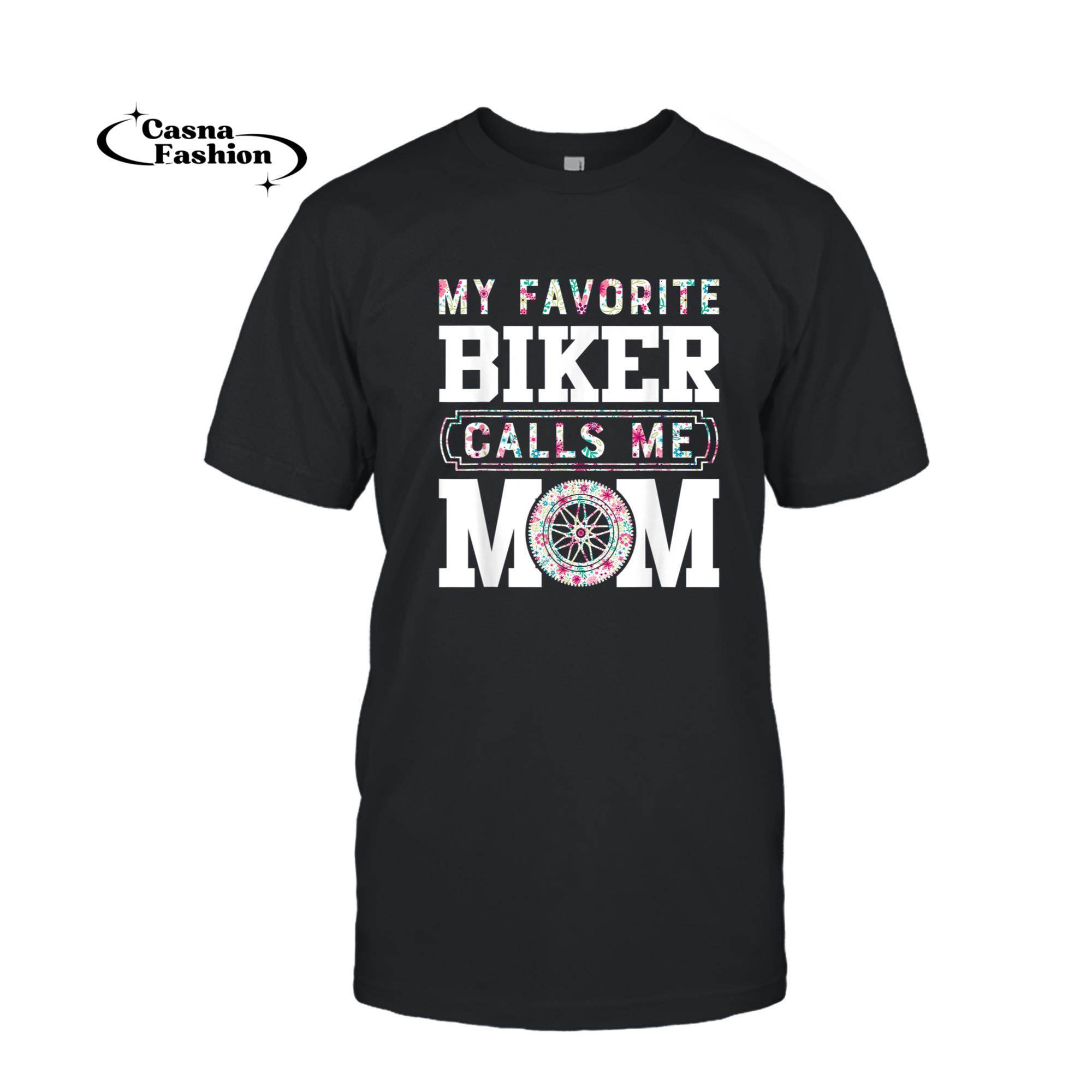 casnafashion_T-shirt_MY FAVORITE BIKER CALLS ME MOM-- TShirt Mother's Day Gifts_T-shirt_Black