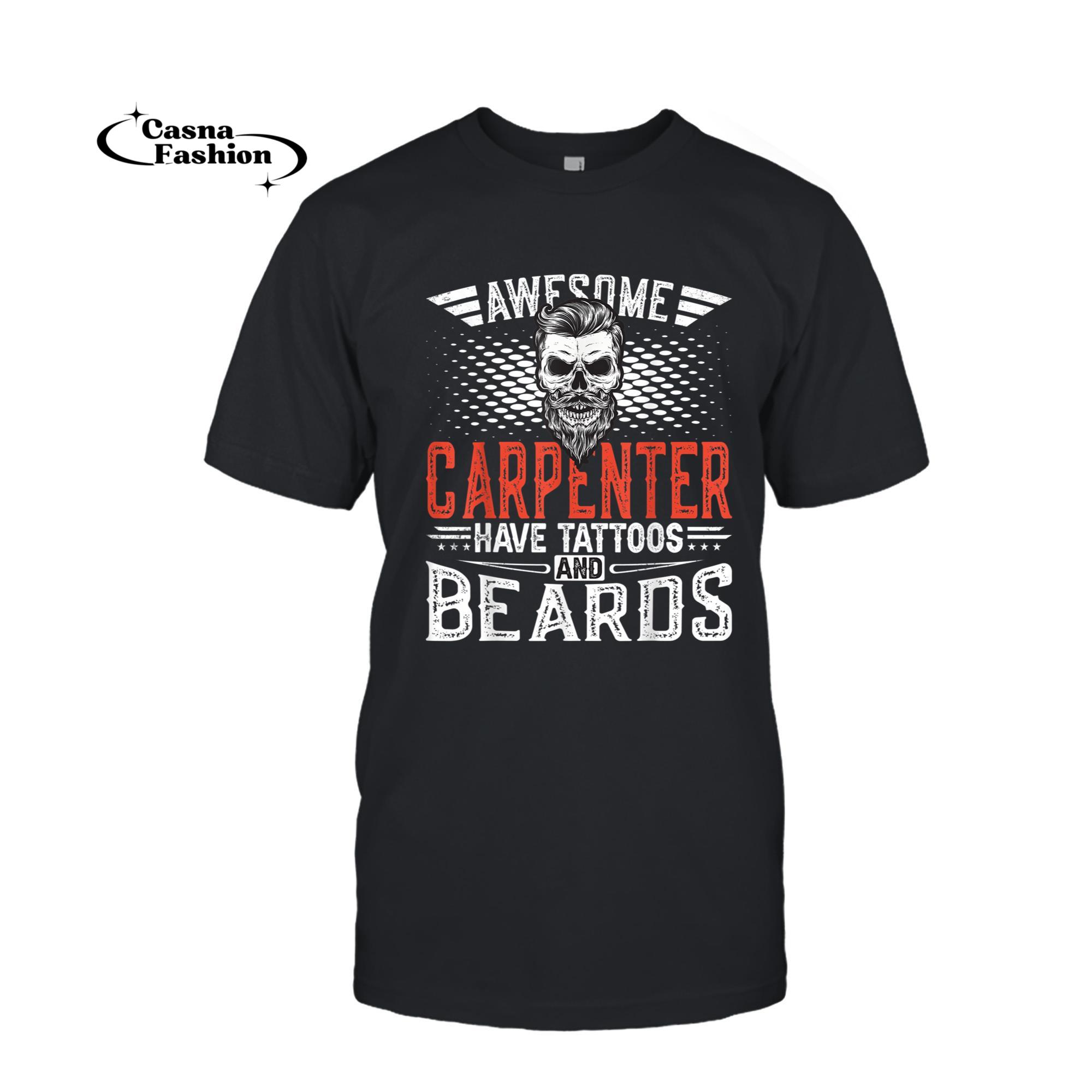 casnafashion_T-shirt_Mens Awesome Carpenter Have Tattoos And Beards - Carpenter T-Shirt_T-shirt_Black