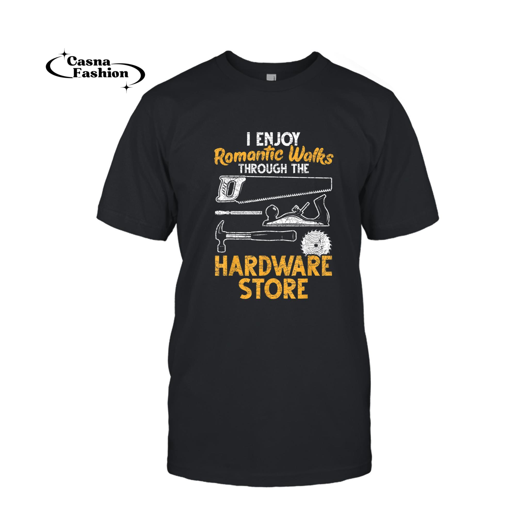 casnafashion_T-shirt_Mens I Enjoy Romantic Walks Through The Hardware Store Carpenter T-Shirt_T-shirt_Black