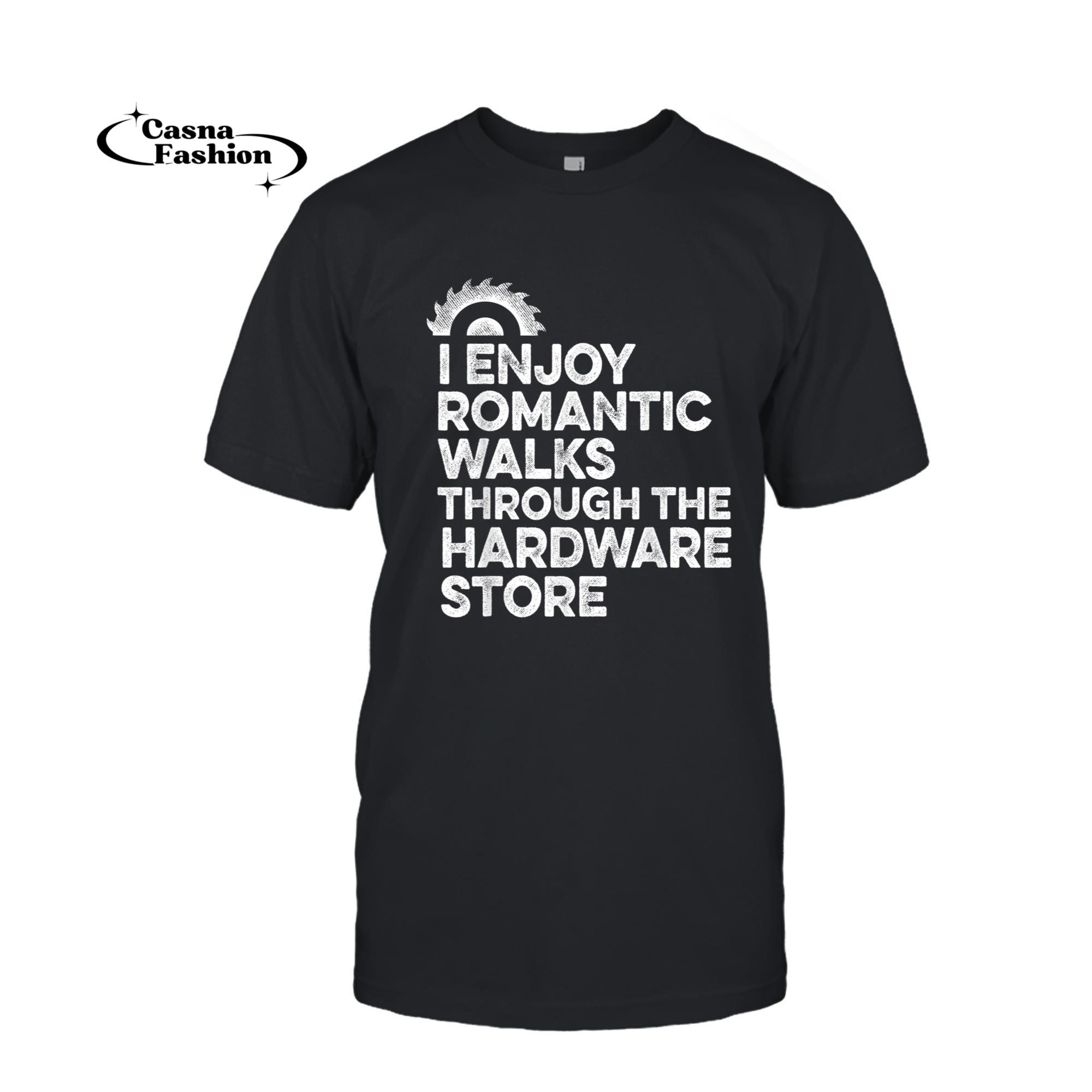 casnafashion_T-shirt_Mens I Enjoy Romantic Walks Through The Hardware Store Mechanic T-Shirt_T-shirt_Black