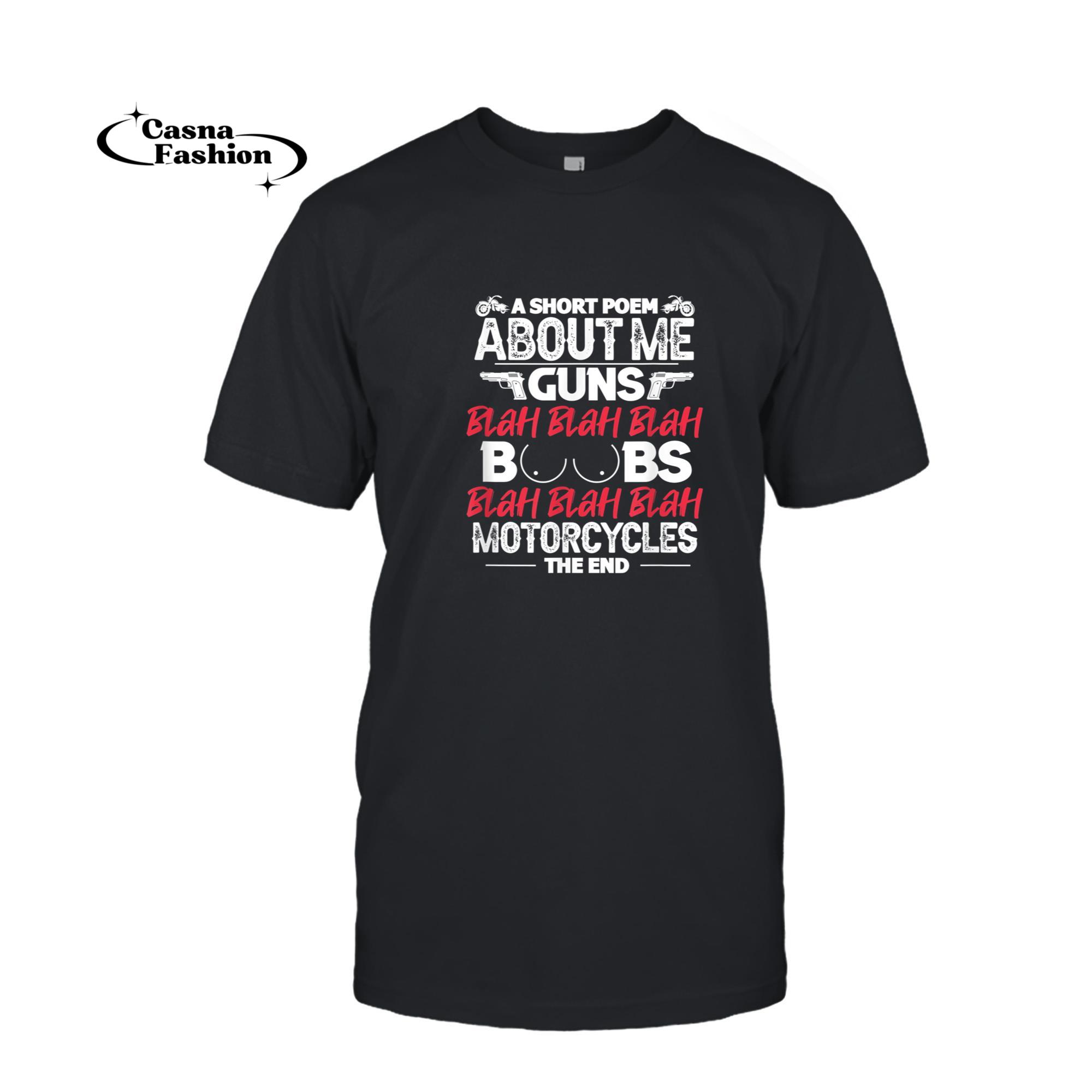 casnafashion_T-shirt_Motorcycle Funny Short Poem About Me Guns Boobs Motorcycles T-Shirt_T-shirt_Black