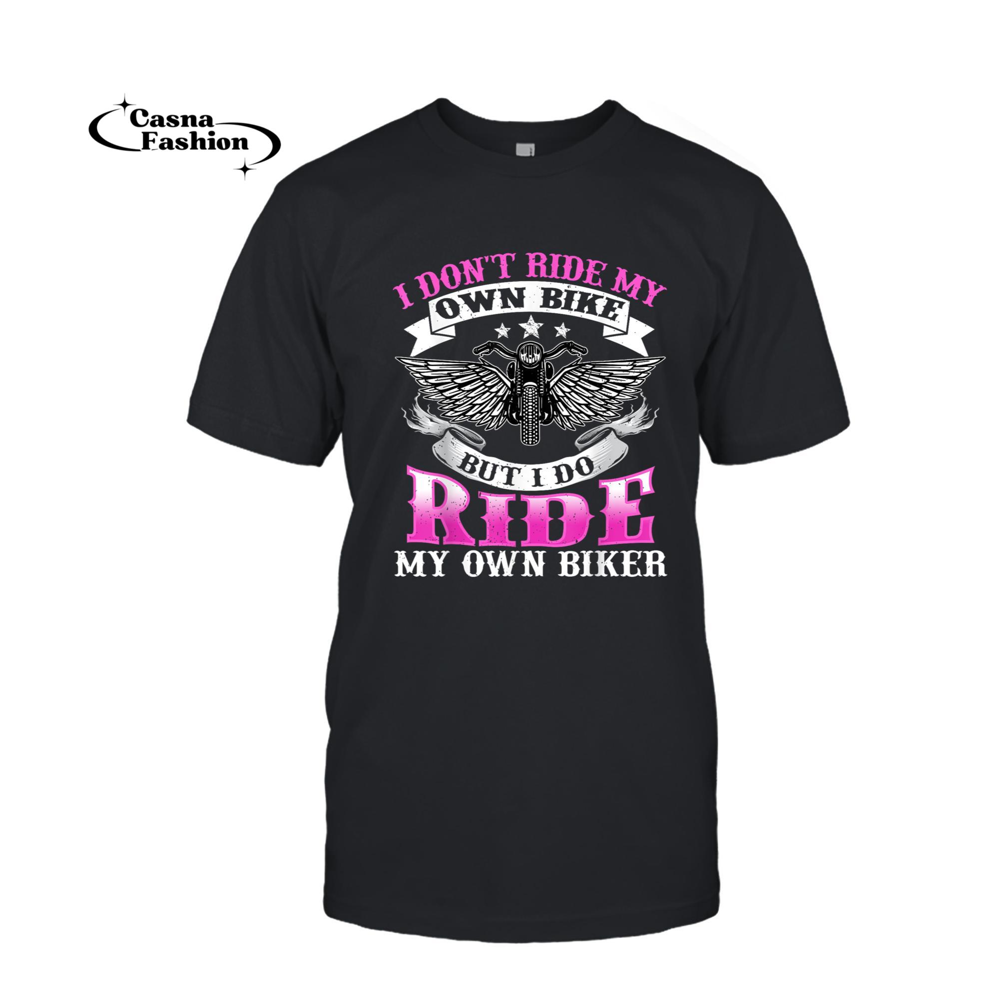 casnafashion_T-shirt_Motorcycle I Don't Ride My Own Bike Girlfriend Wife Biker T-Shirt_T-shirt_Black