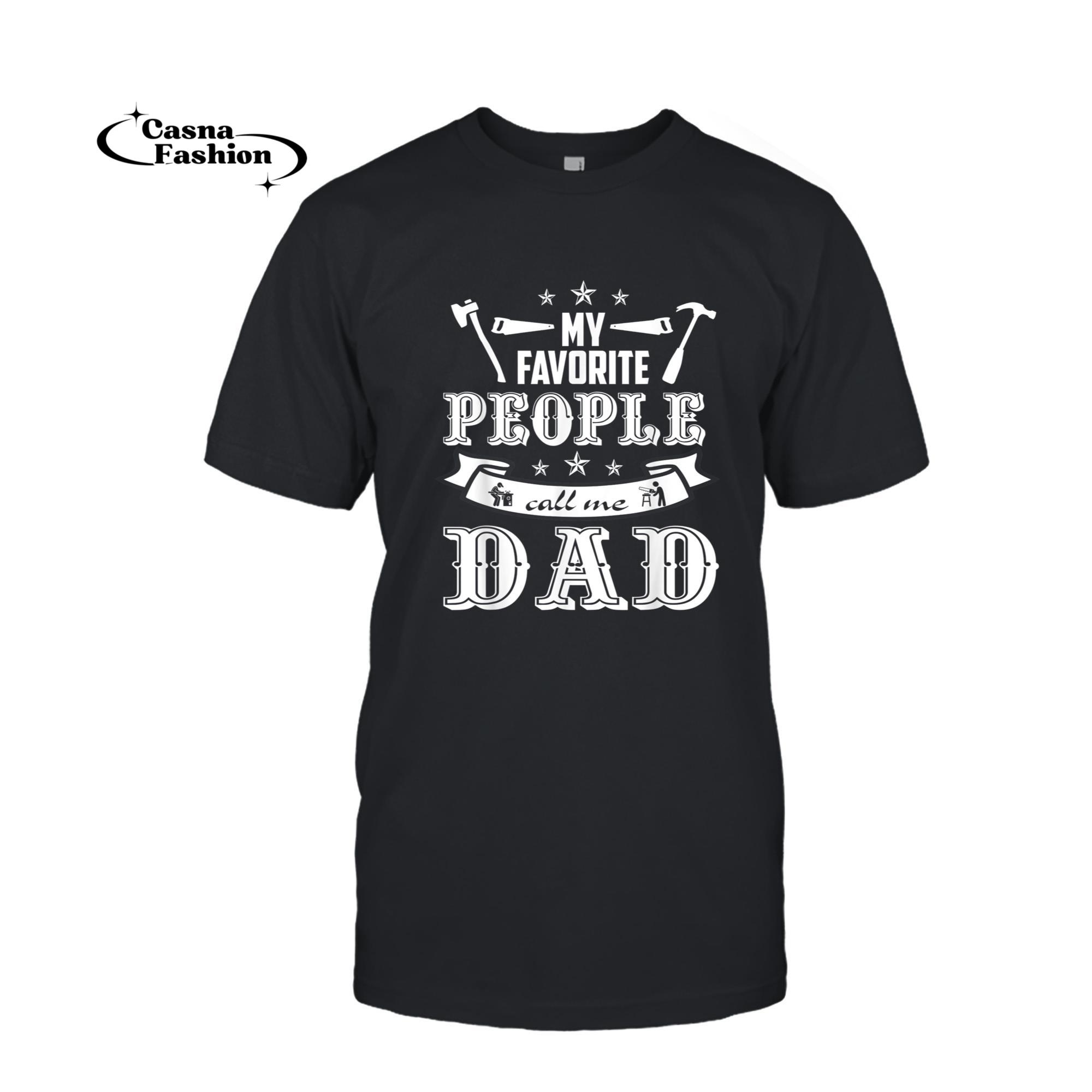 casnafashion_T-shirt_My Favorite People Call Me Carpenter Dad Father's Day T-Shirt_T-shirt_Black