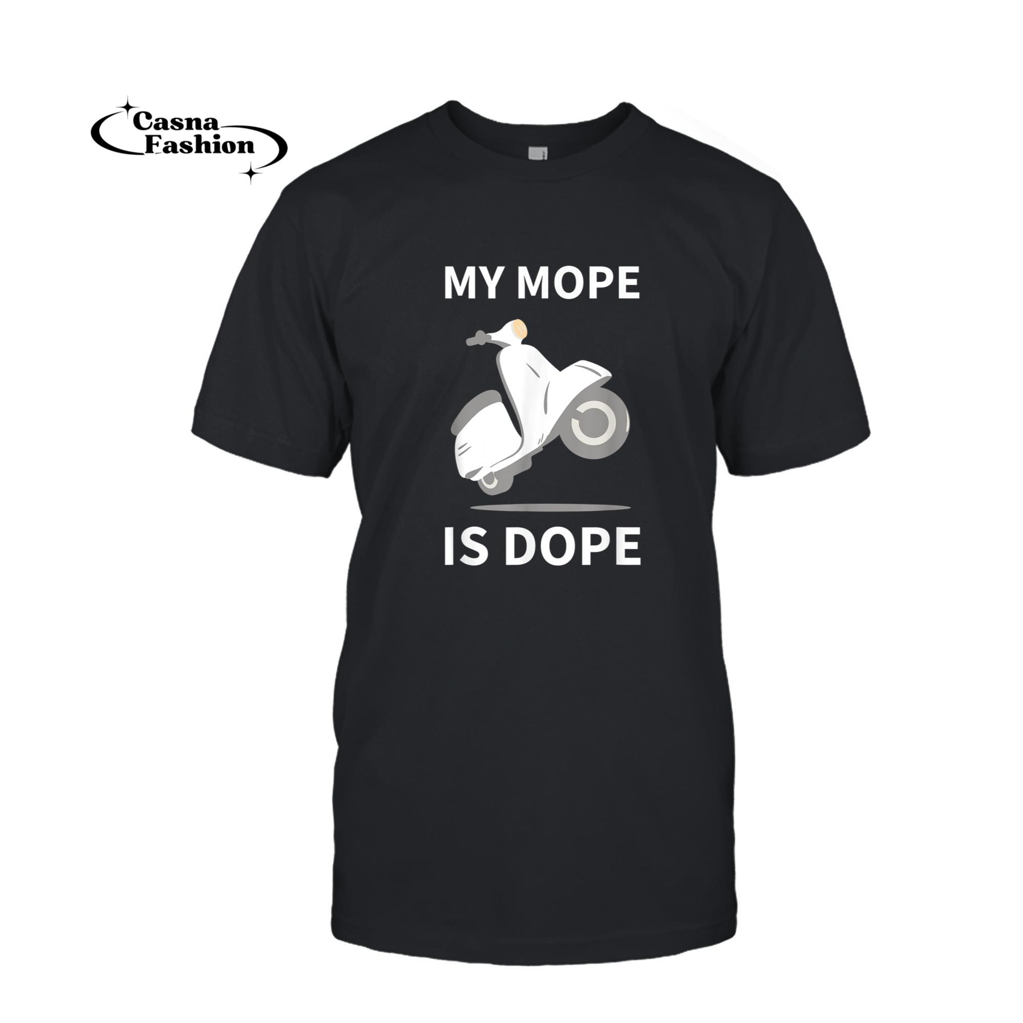 casnafashion_T-shirt_My Mope Is Dope Motorbike Scooter Motocross Moped T-Shirt_T-shirt_Black