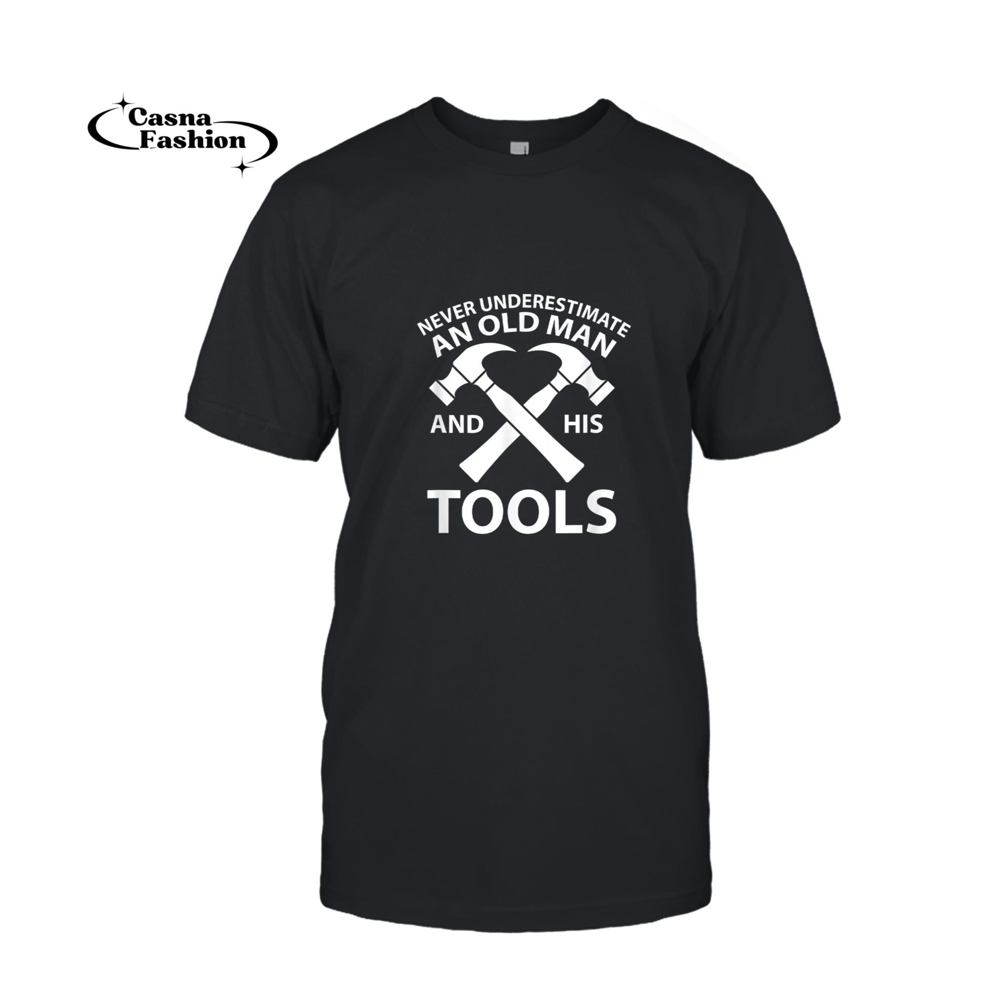 casnafashion_T-shirt_Never Underestimate an Old Man and His Tools Carpenter Work T-Shirt_T-shirt_Black