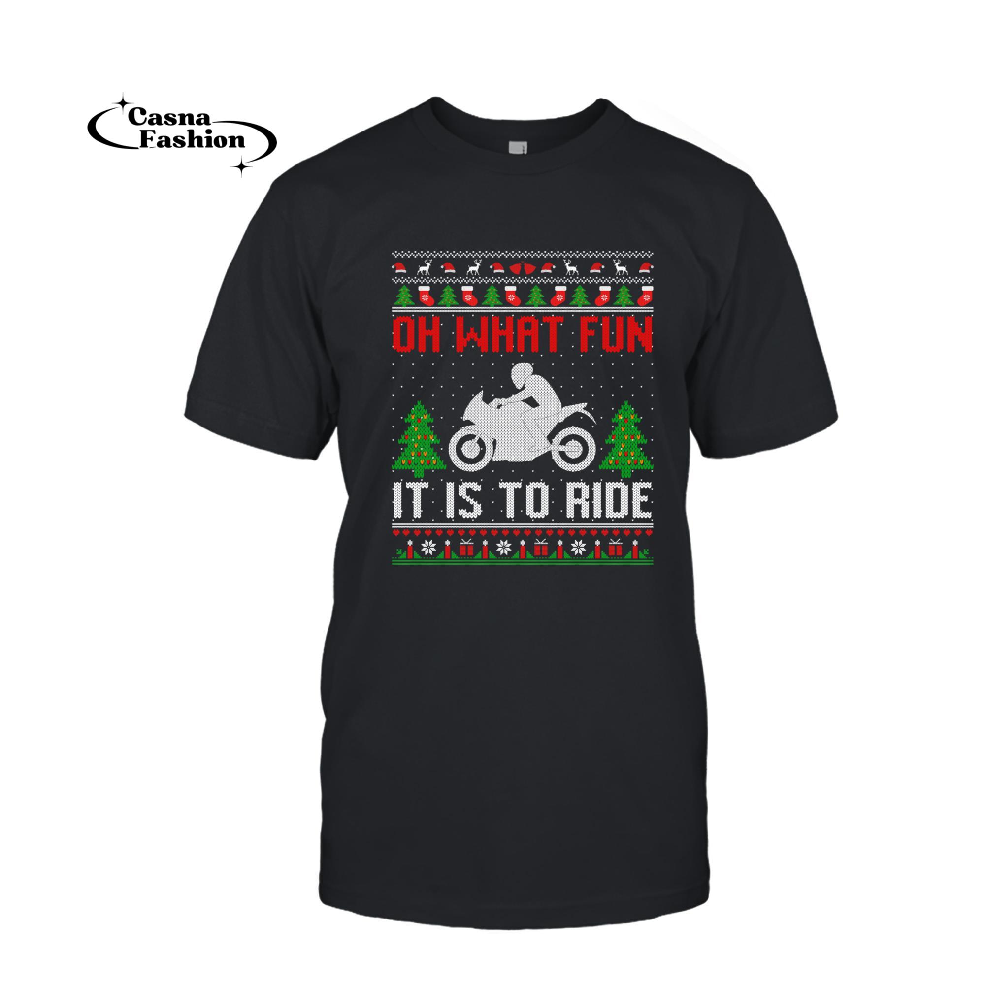 casnafashion_T-shirt_Oh What Fun It Is To Ride Motorcycle Ugly Christmas Gifts Sweatshirt_T-shirt_Black