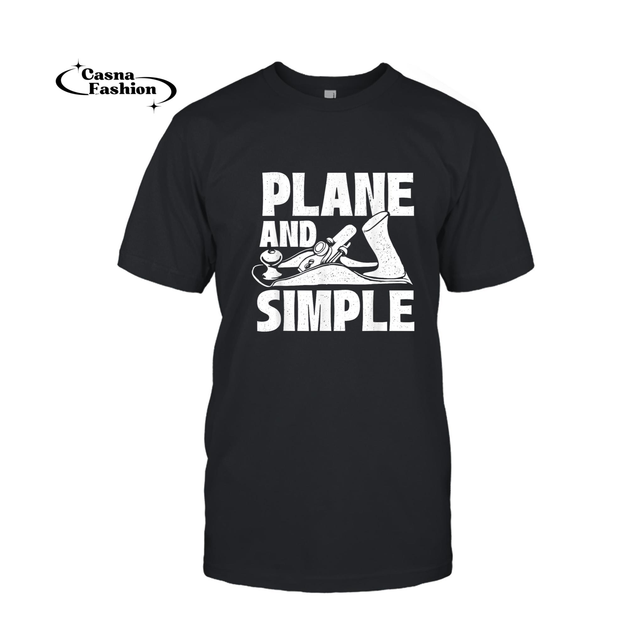 casnafashion_T-shirt_Plane And Simple - Woodworker Woodworking Carpenter Handyman T-Shirt_T-shirt_Black