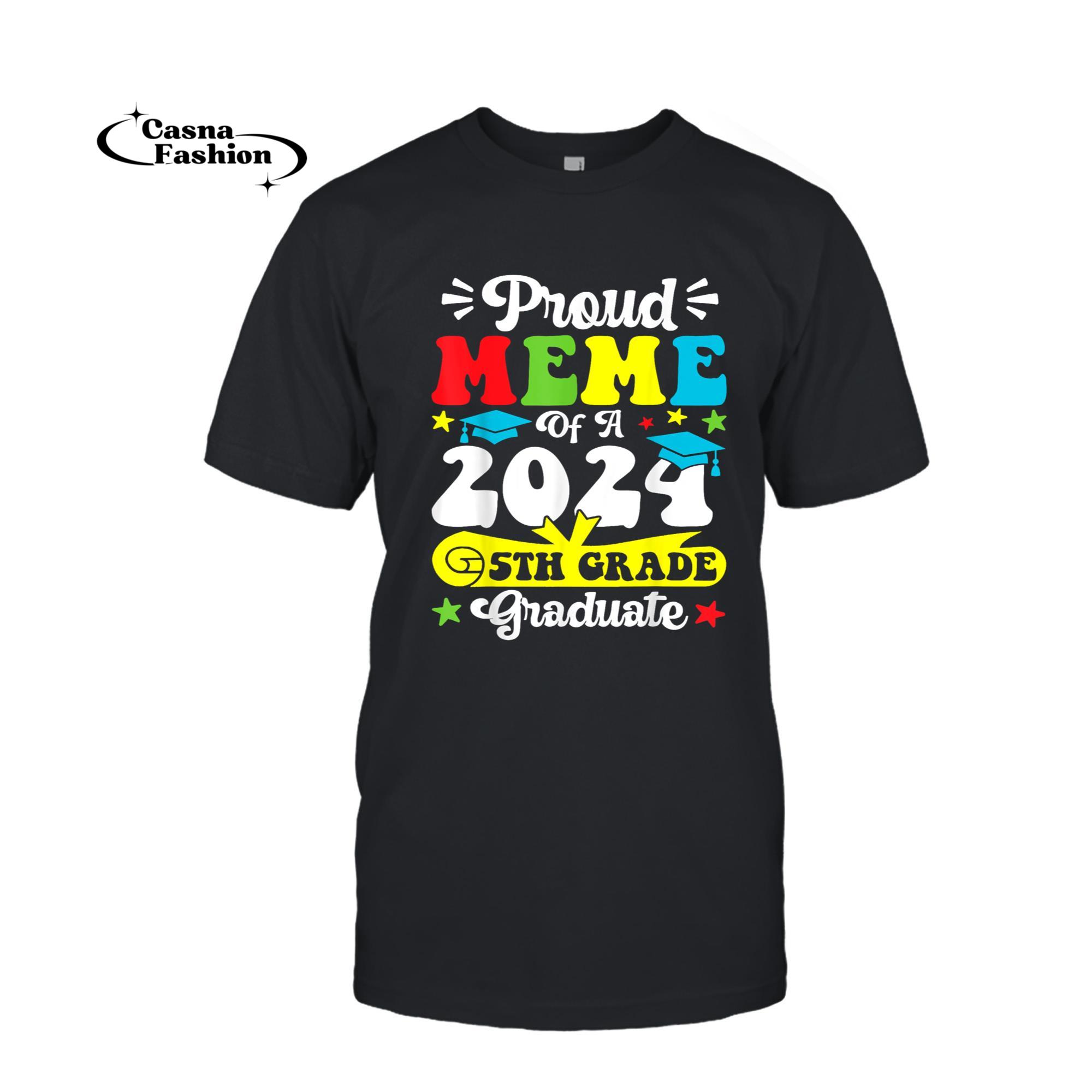 casnafashion_T-shirt_Proud Meme Of A Class of 2024 5th Grade Graduate T-Shirt_T-shirt_Black