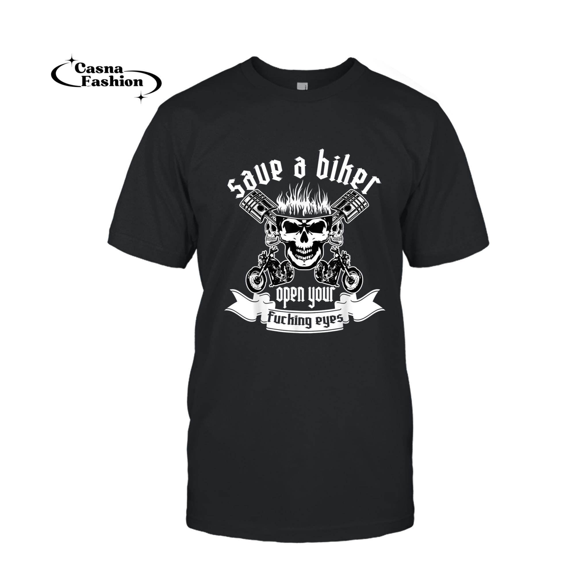 casnafashion_T-shirt_Save A Biker Open Your Fucking Eyes for Motorcycle Lovers T-Shirt_T-shirt_Black