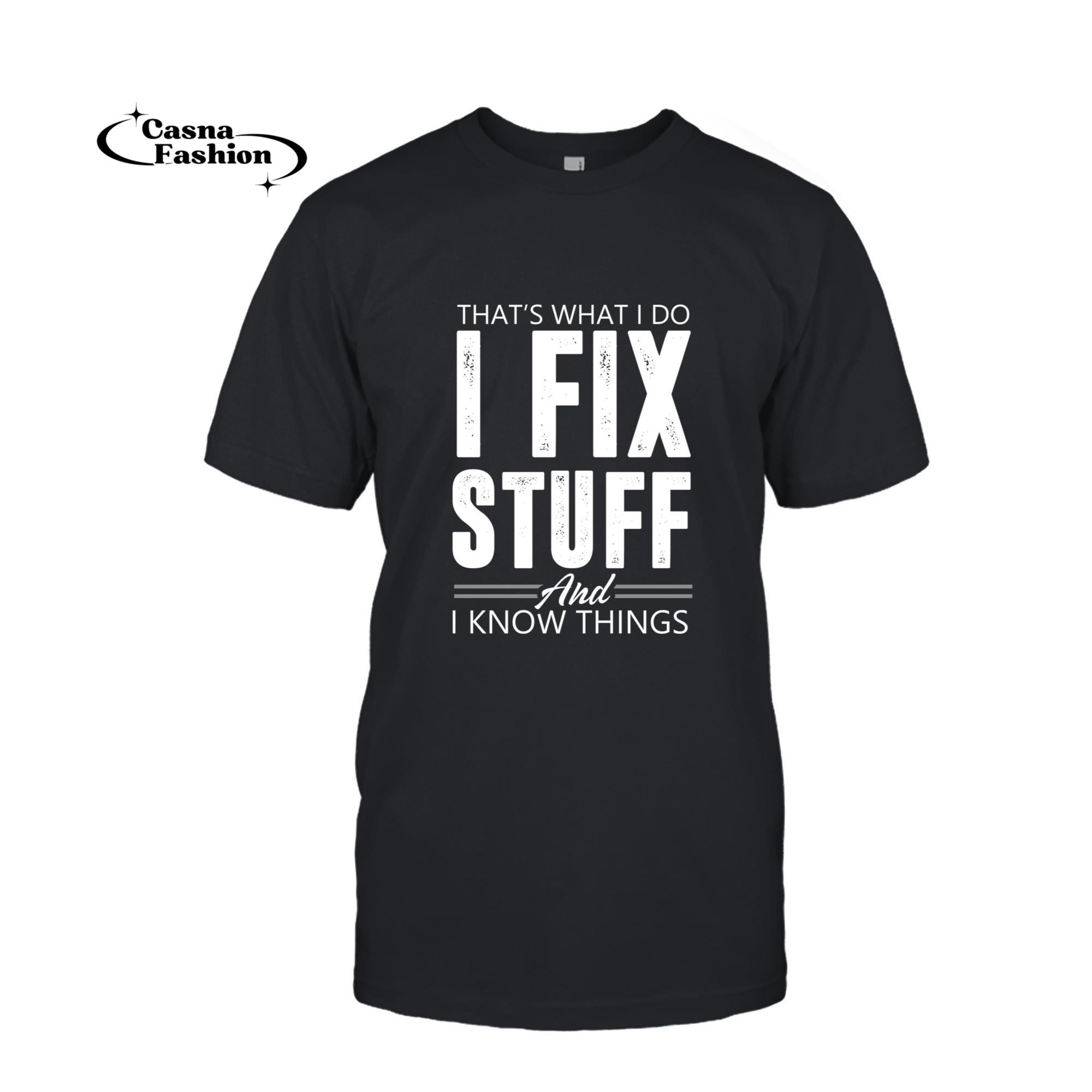 casnafashion_T-shirt_That's What I Do I Fix Stuff And I Know Things Long Sleeve T-Shirt_T-shirt_Black