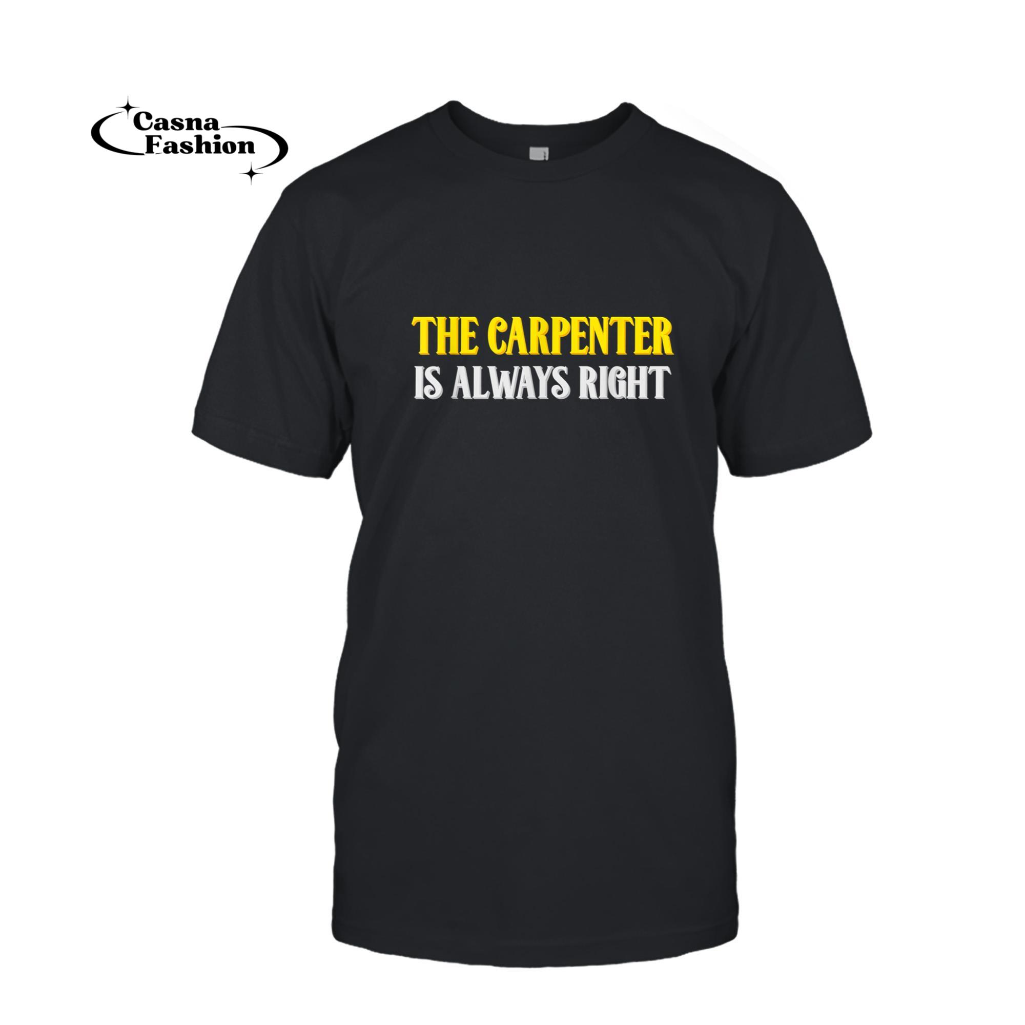 casnafashion_T-shirt_The carpenter is always right T-Shirt_T-shirt_Black