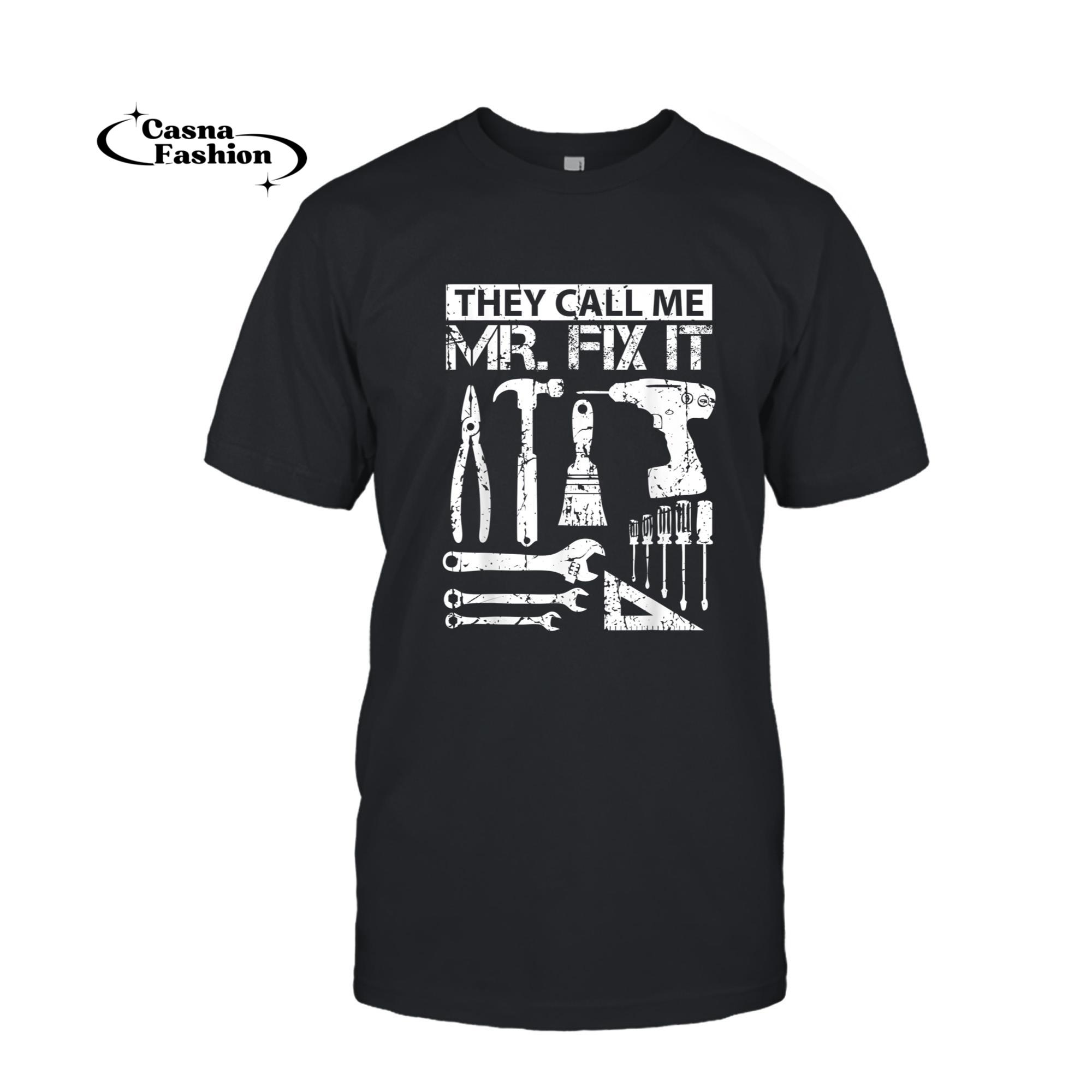 casnafashion_T-shirt_They Call Me Mr Fix It Carpenter Father T-Shirt_T-shirt_Black