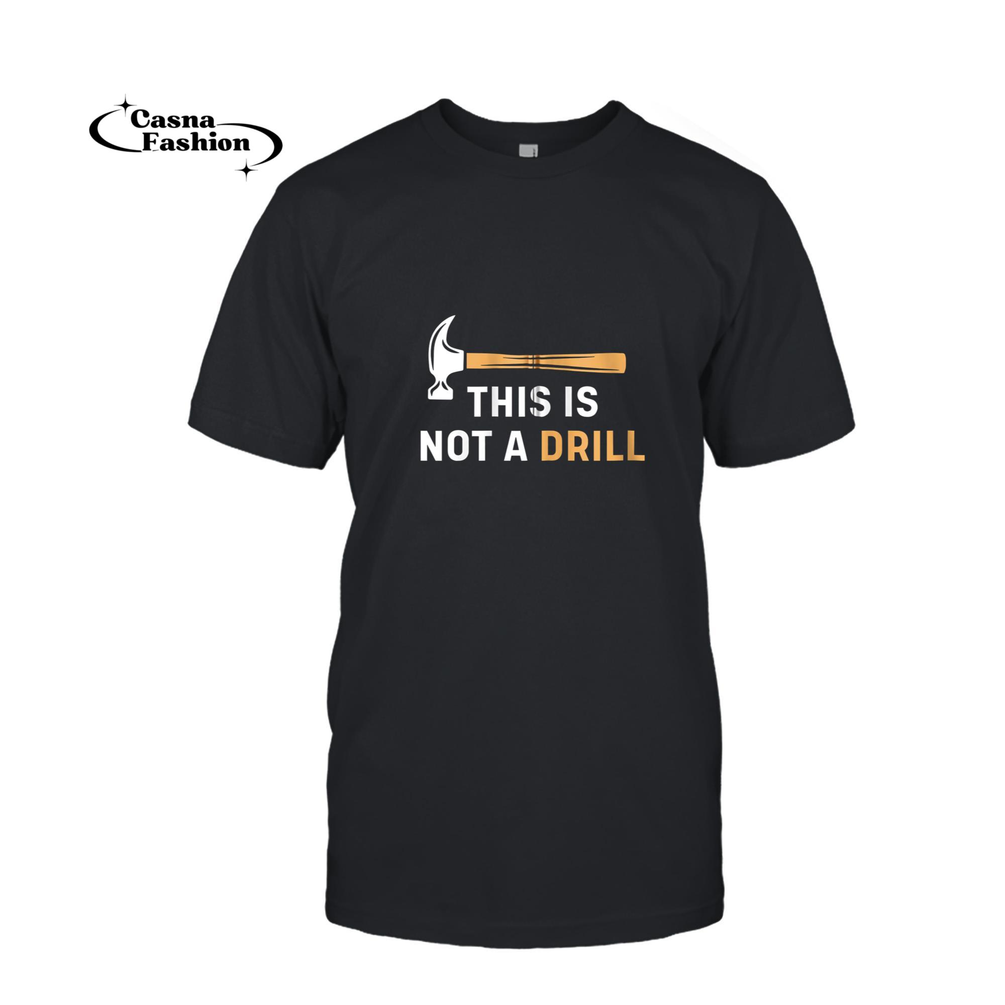 casnafashion_T-shirt_This is Not A Drill Funny Carpenter Woodworking Mens Gift Zip Hoodie_T-shirt_Black