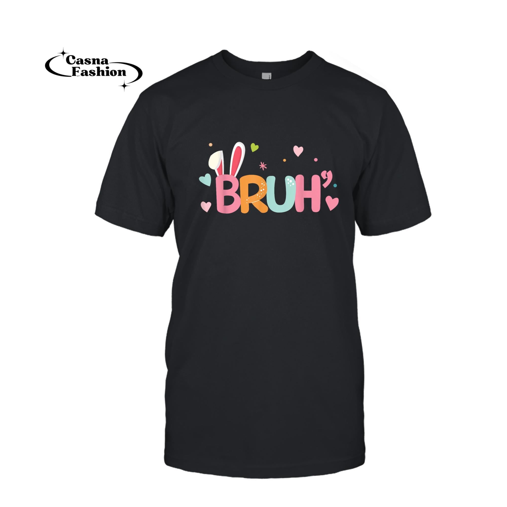 casnafashion_T-shirt_Trendy Bruh Easter Day Meme Saying Teens Kid Family T-Shirt T-Shirt_T-shirt_Black