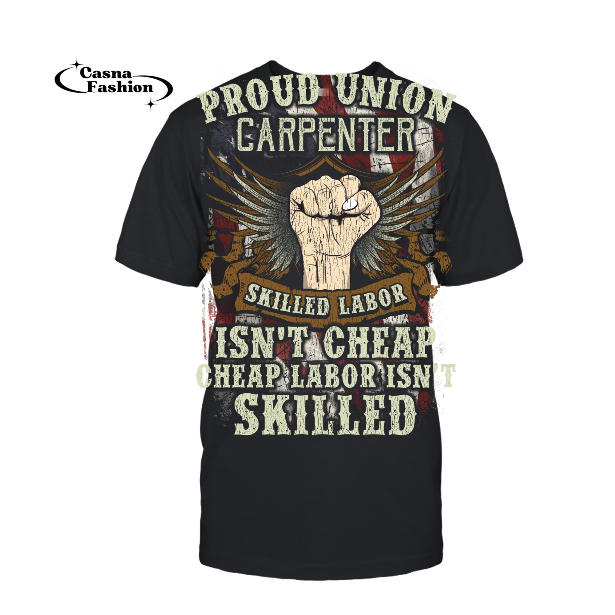 casnafashion_T-shirt_Union Carpenter Hoodie Proud Skilled Labor Isn't Cheap Shirt_T-shirt_Black