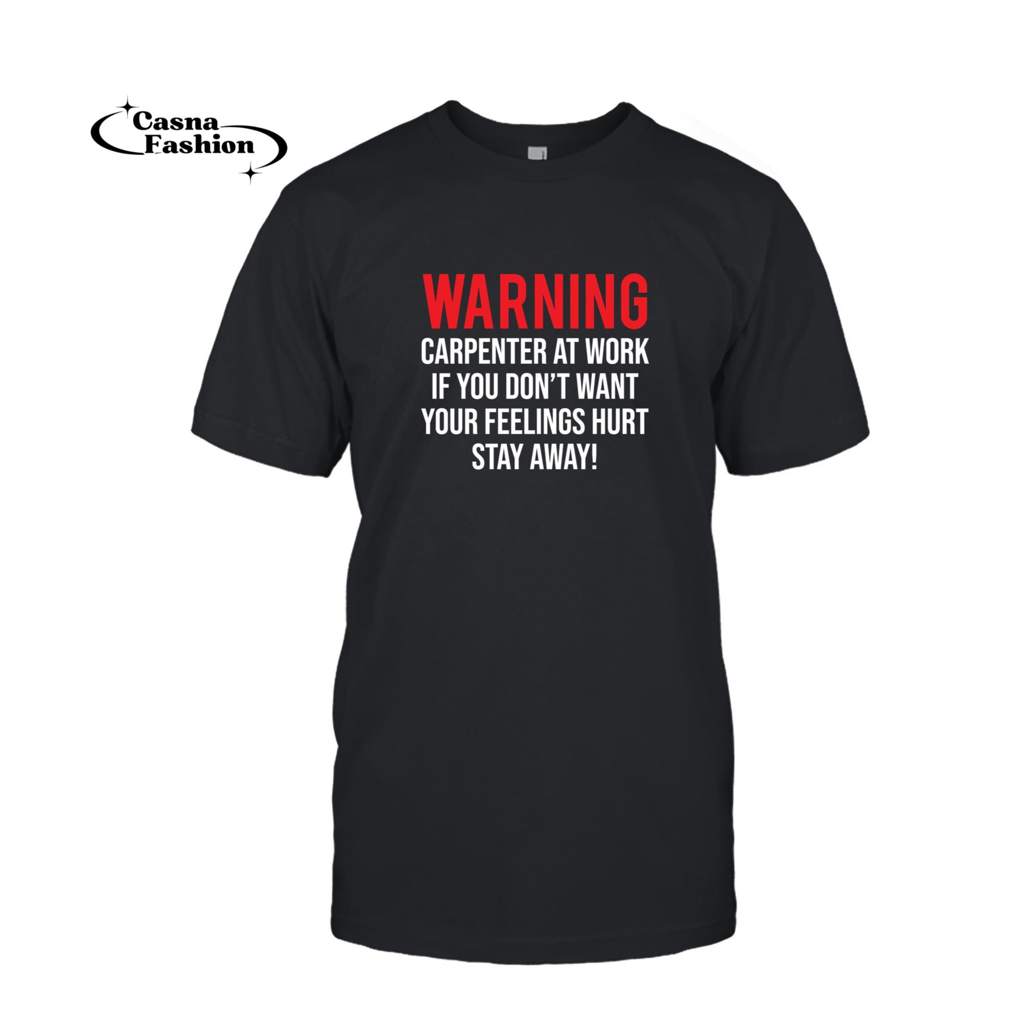 casnafashion_T-shirt_Warning Carpenter At Work Funny Carpentry Humor Pullover Hoodie_T-shirt_Black