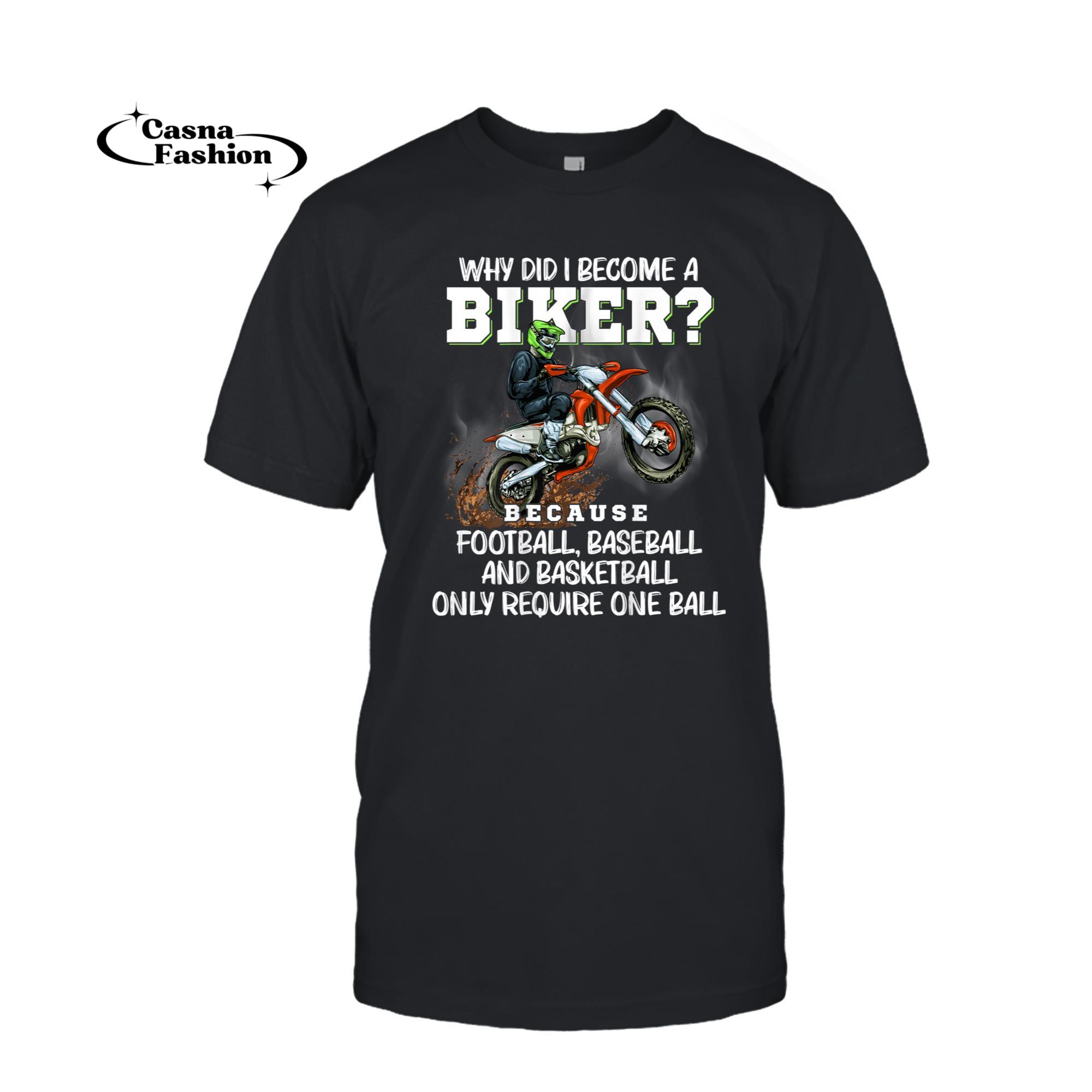 casnafashion_T-shirt_Why Did I Become A Biker Motorcycle Motocross Riders Funny T-Shirt_T-shirt_Black