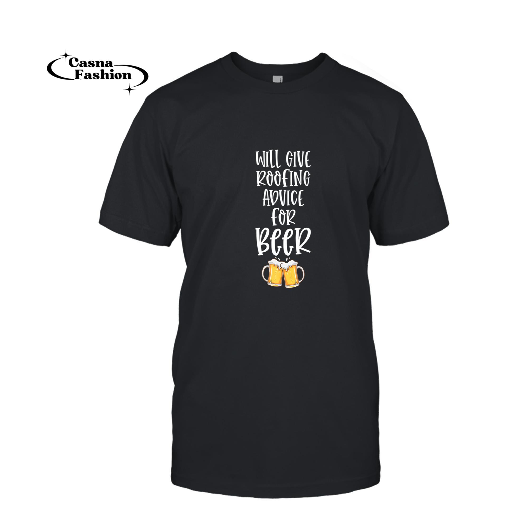 casnafashion_T-shirt_Will Give Roofing Advice for Beer Roofer Carpenter Gag Gift Premium T-Shirt_T-shirt_Black