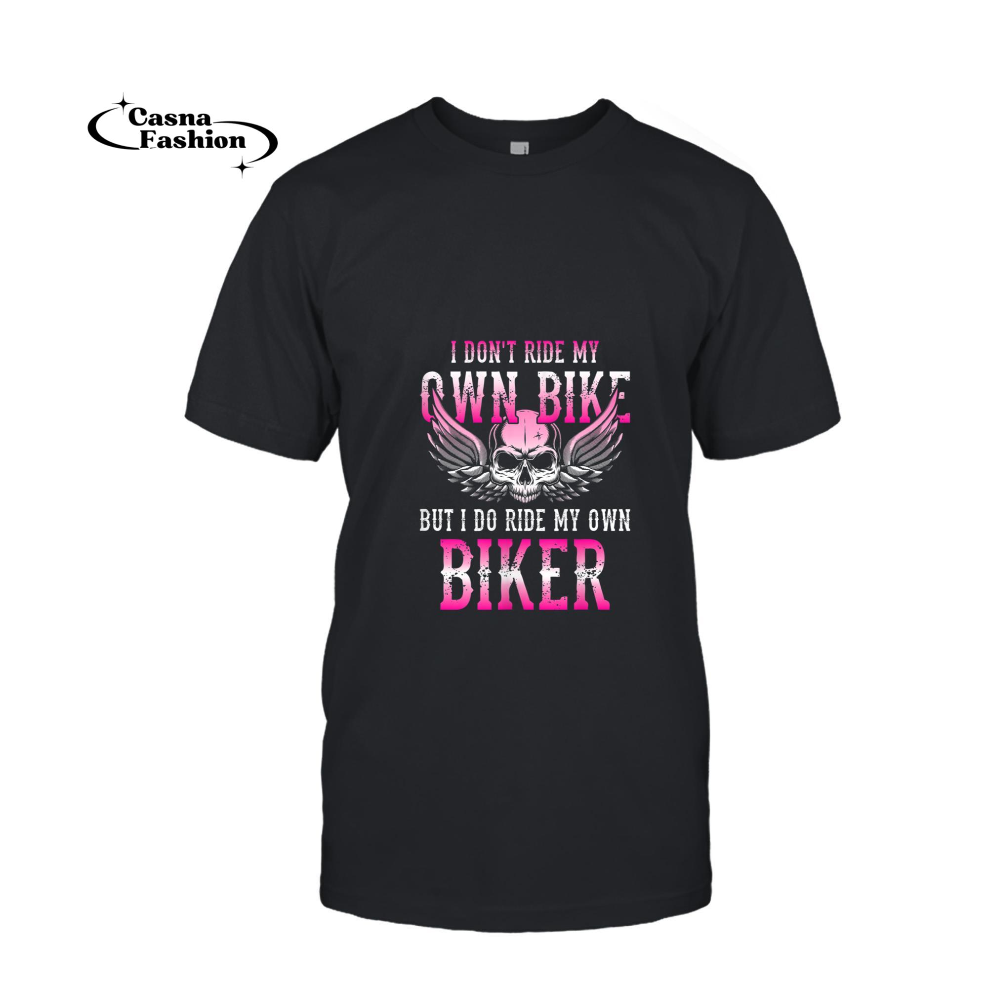 casnafashion_T-shirt_Womens I Dont Ride My Own Bike But I Ride My Own Biker Motorcycle Tank Top_T-shirt_Black