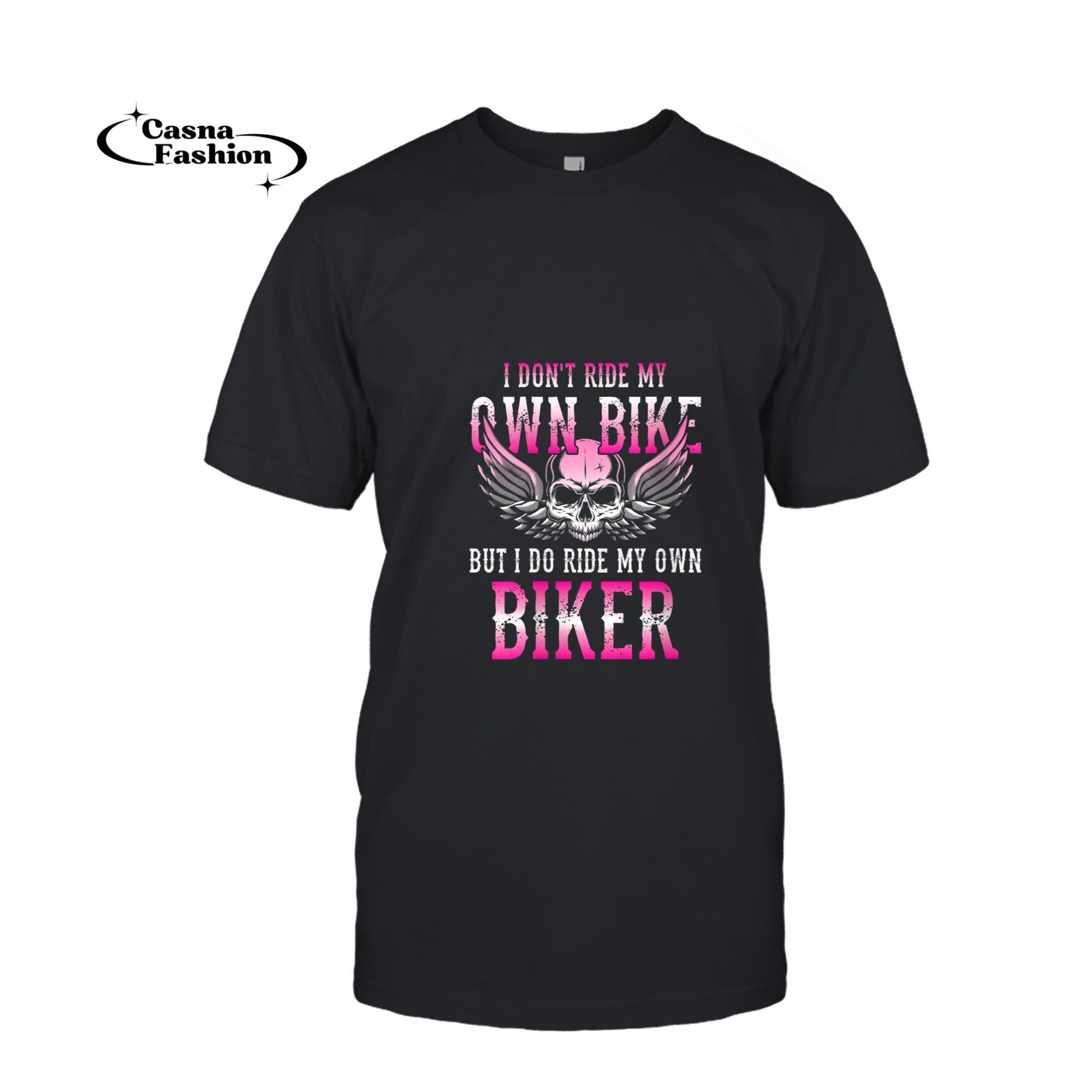 casnafashion_T-shirt_Womens I Dont Ride My Own Bike But I Ride My Own Biker Motorcycle V-Neck T-Shirt_T-shirt_Black