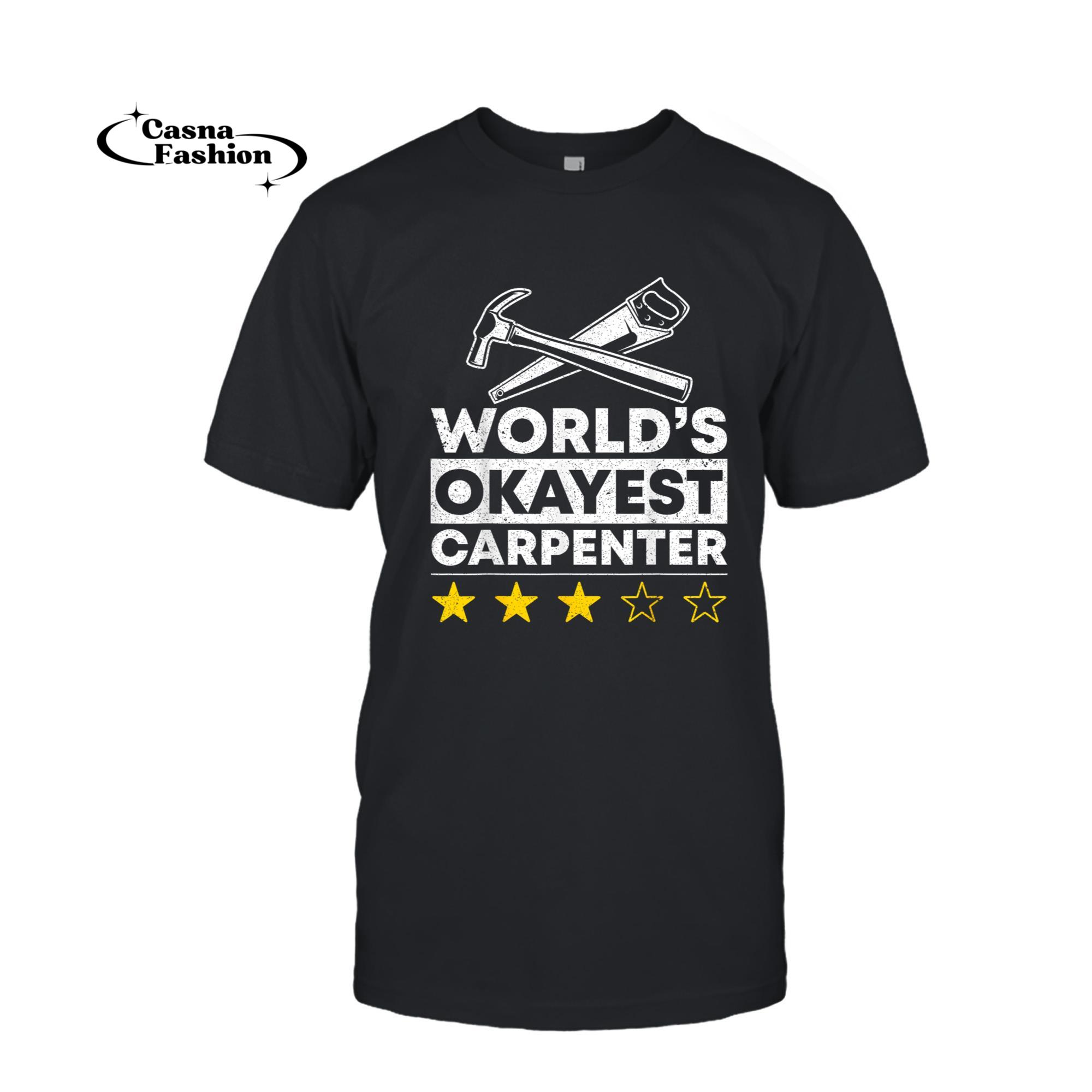 casnafashion_T-shirt_Worlds okayest Carpenter Union Woodworking Carpentry T-Shirt_T-shirt_Black