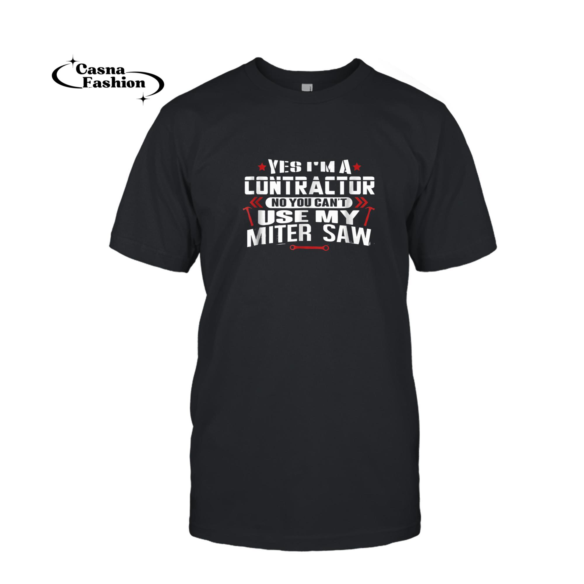 casnafashion_T-shirt_Yes, I'm A Contractor Funny Contractors Tools T Shirts Gifts_T-shirt_Black