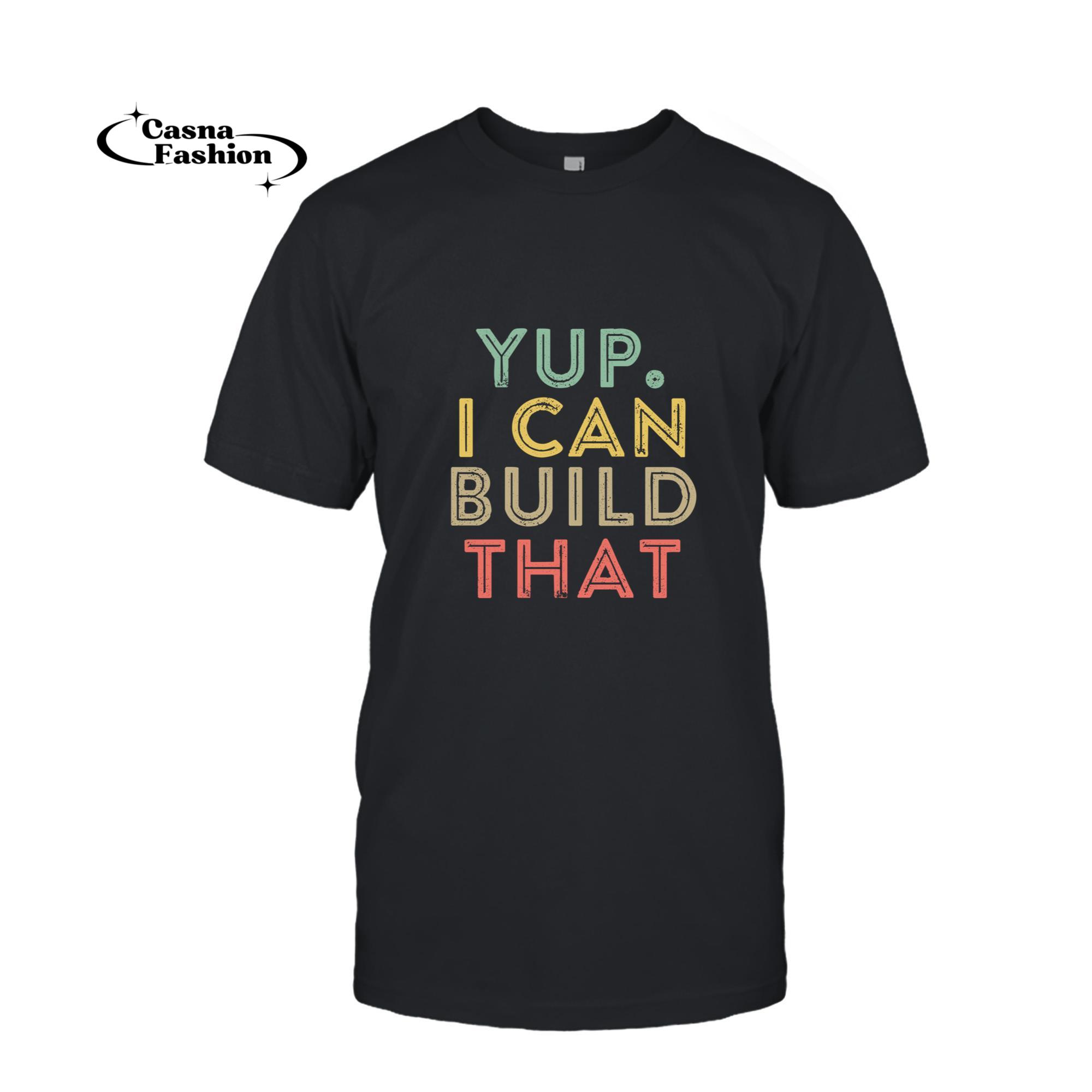 casnafashion_T-shirt_Yup I Can Build That Funny Woodworking Carpenter Quote Gift Long Sleeve T-Shirt_T-shirt_Black